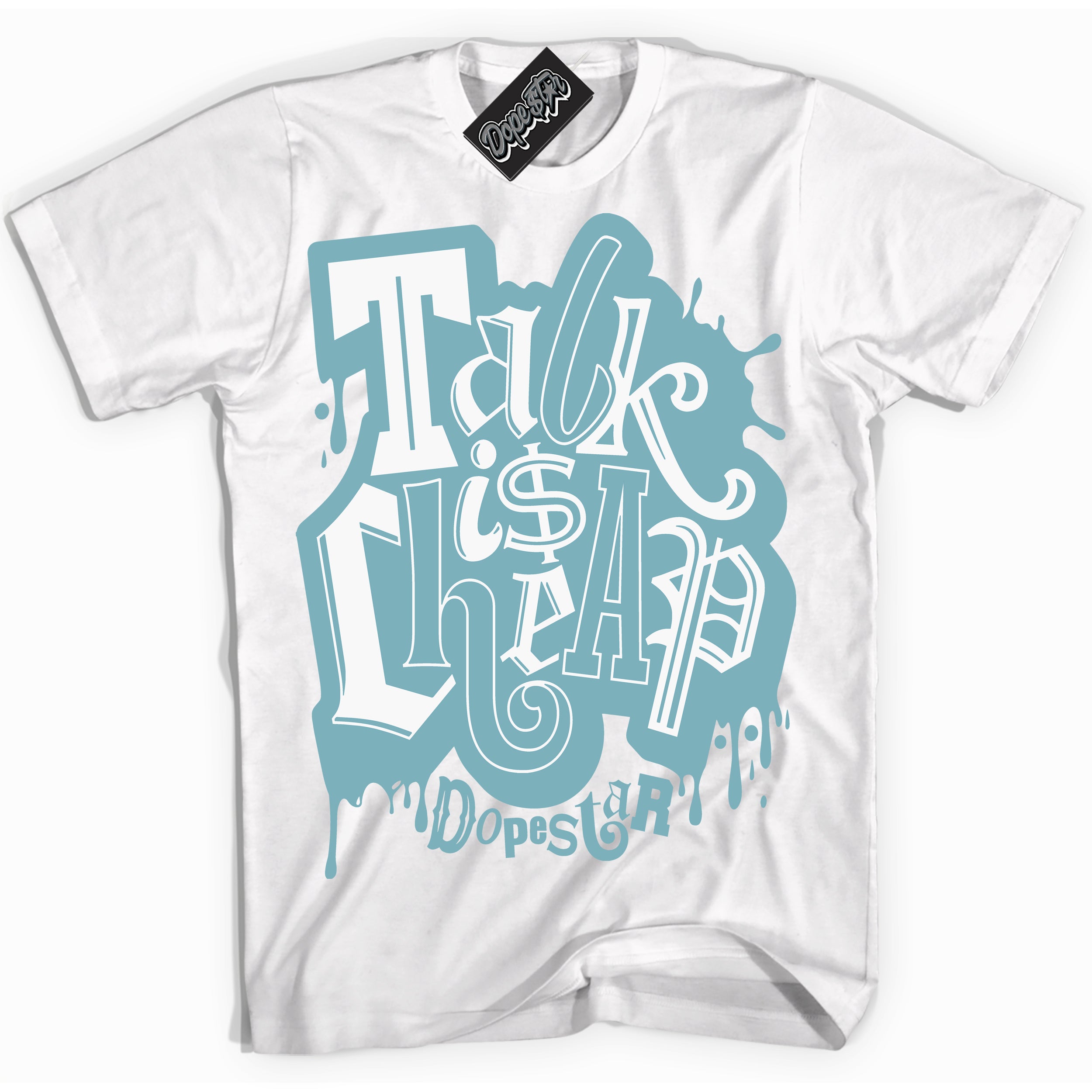 Cool White Shirt with “Talk Is Cheap” design that perfectly matches Denim Turquoise Dunk.