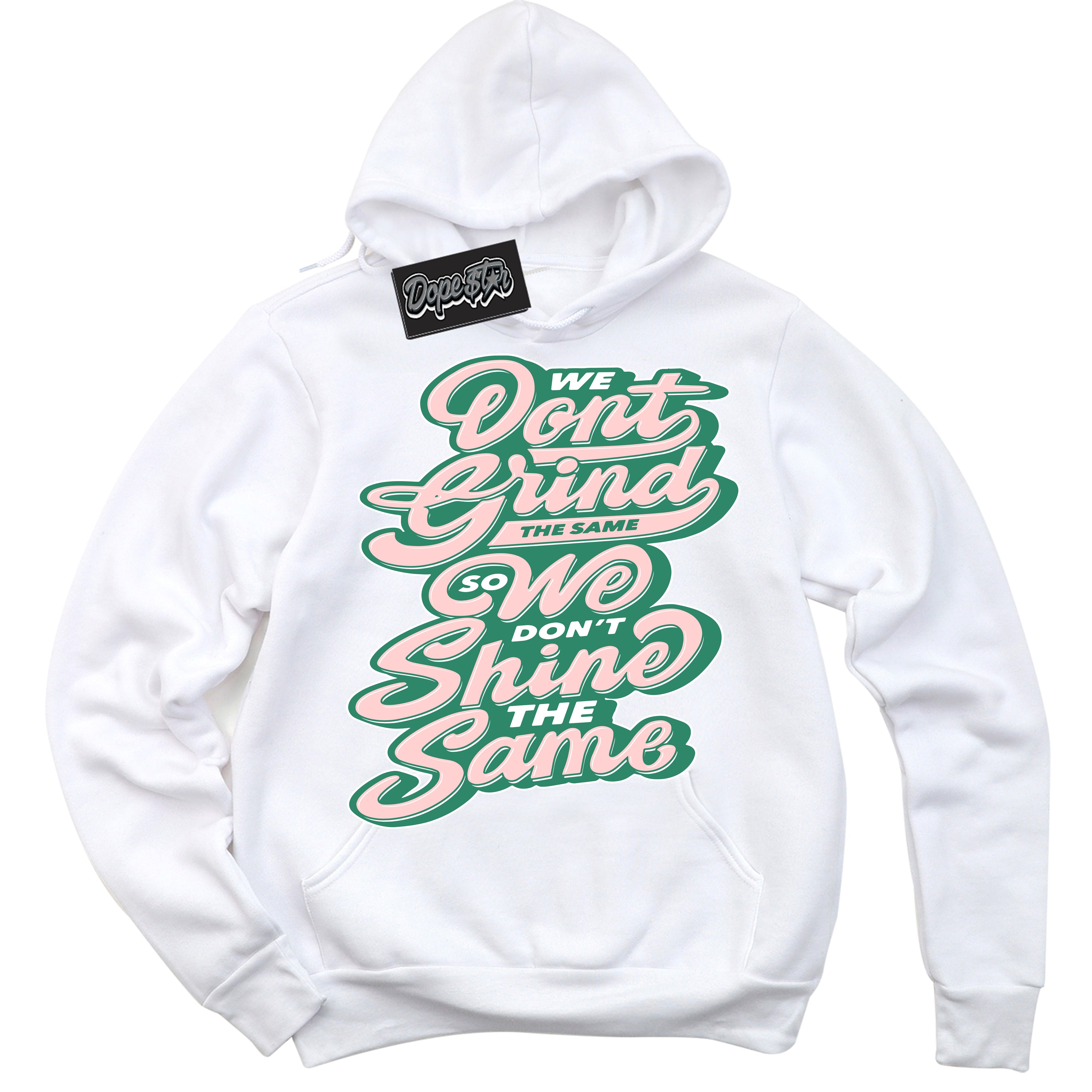 Cool White Hoodie with “ Grind Shine ”  design that Perfectly Matches Malachite Dunks Dunks.