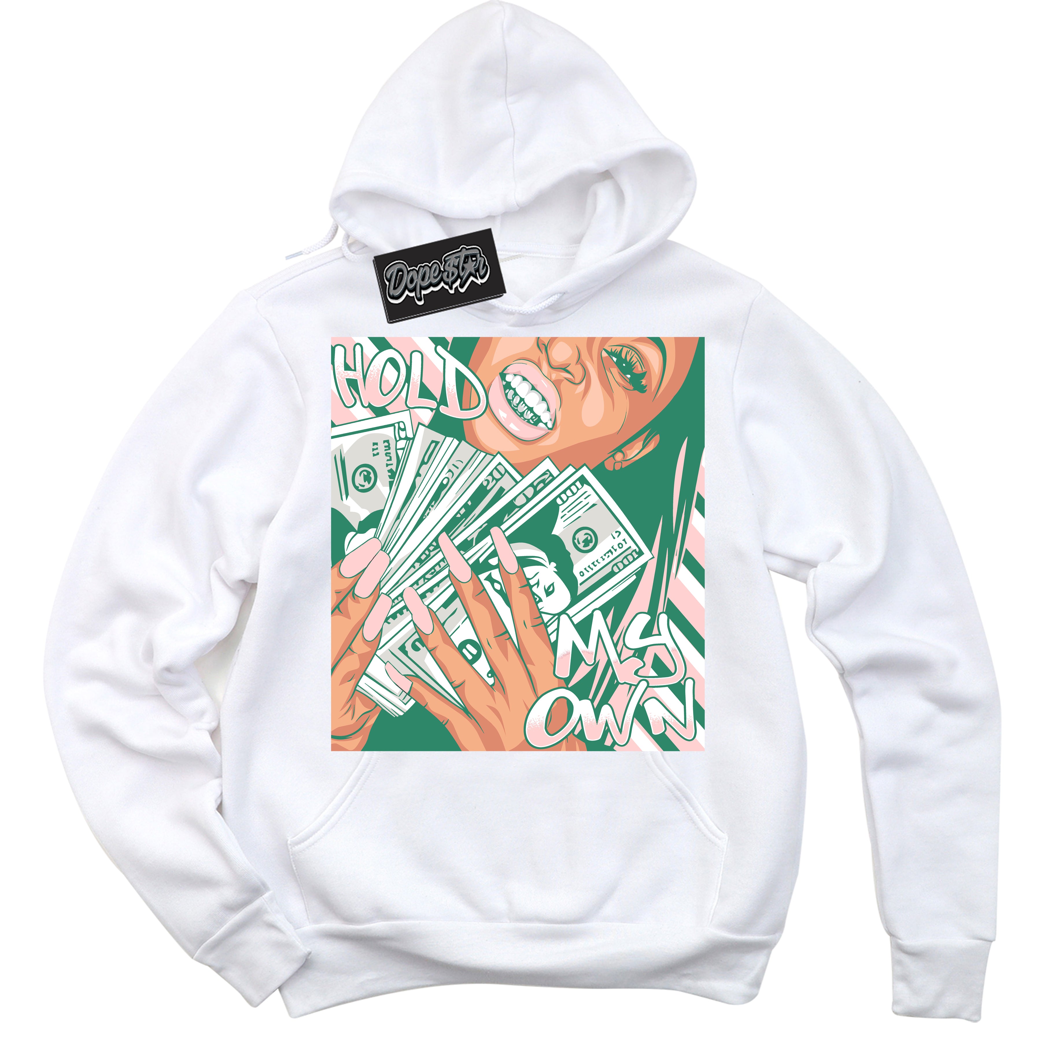 Cool White Hoodie with “ Hold My Own ”  design that Perfectly Matches Malachite Dunks.