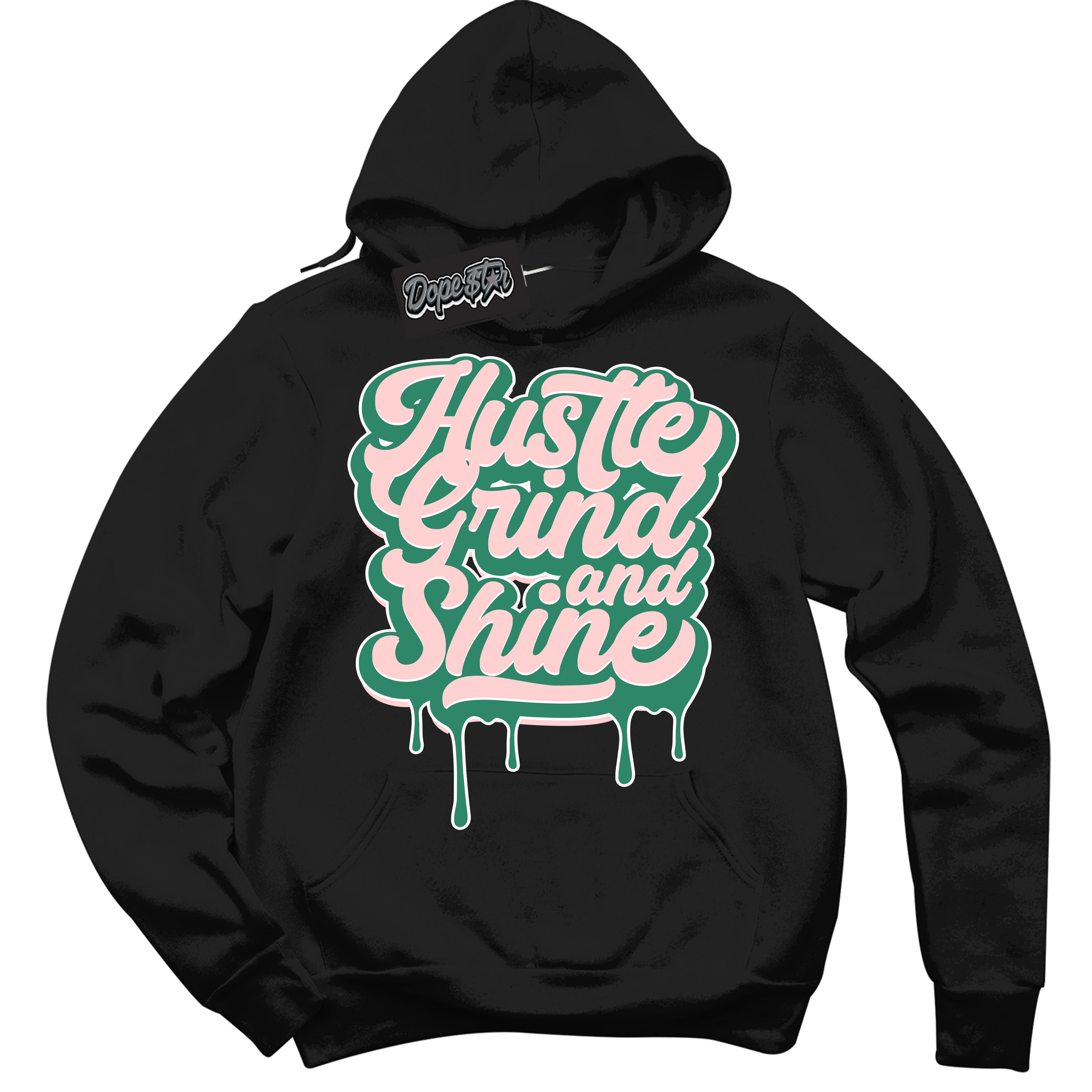 Cool Black Hoodie with “ Hustle Grind And Shine ”  design that Perfectly Matches Malachite Dunks Dunks.