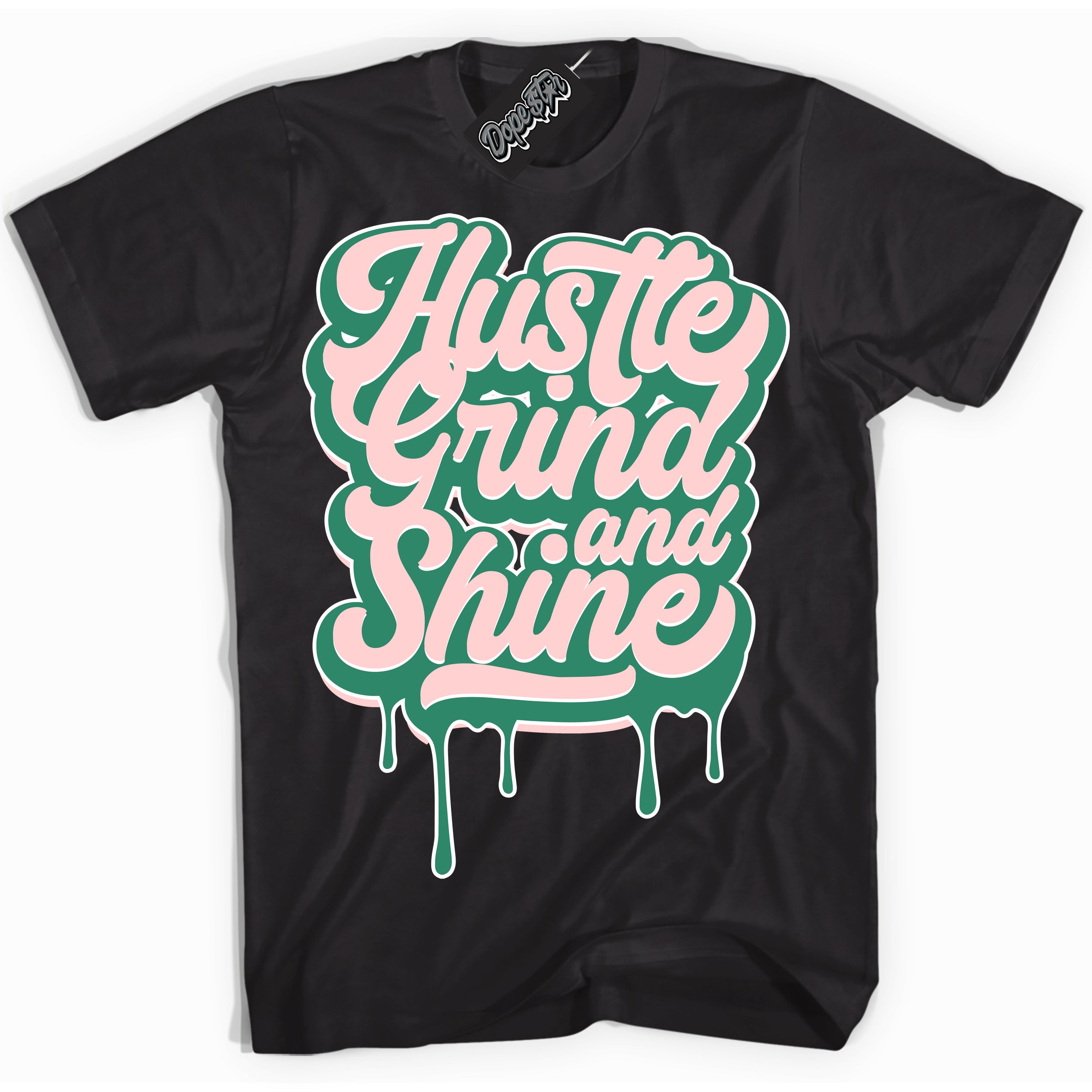 Cool Black Shirt with “ Hustle Grind And Shine ” design that perfectly matches Malachite Dunks Dunks.