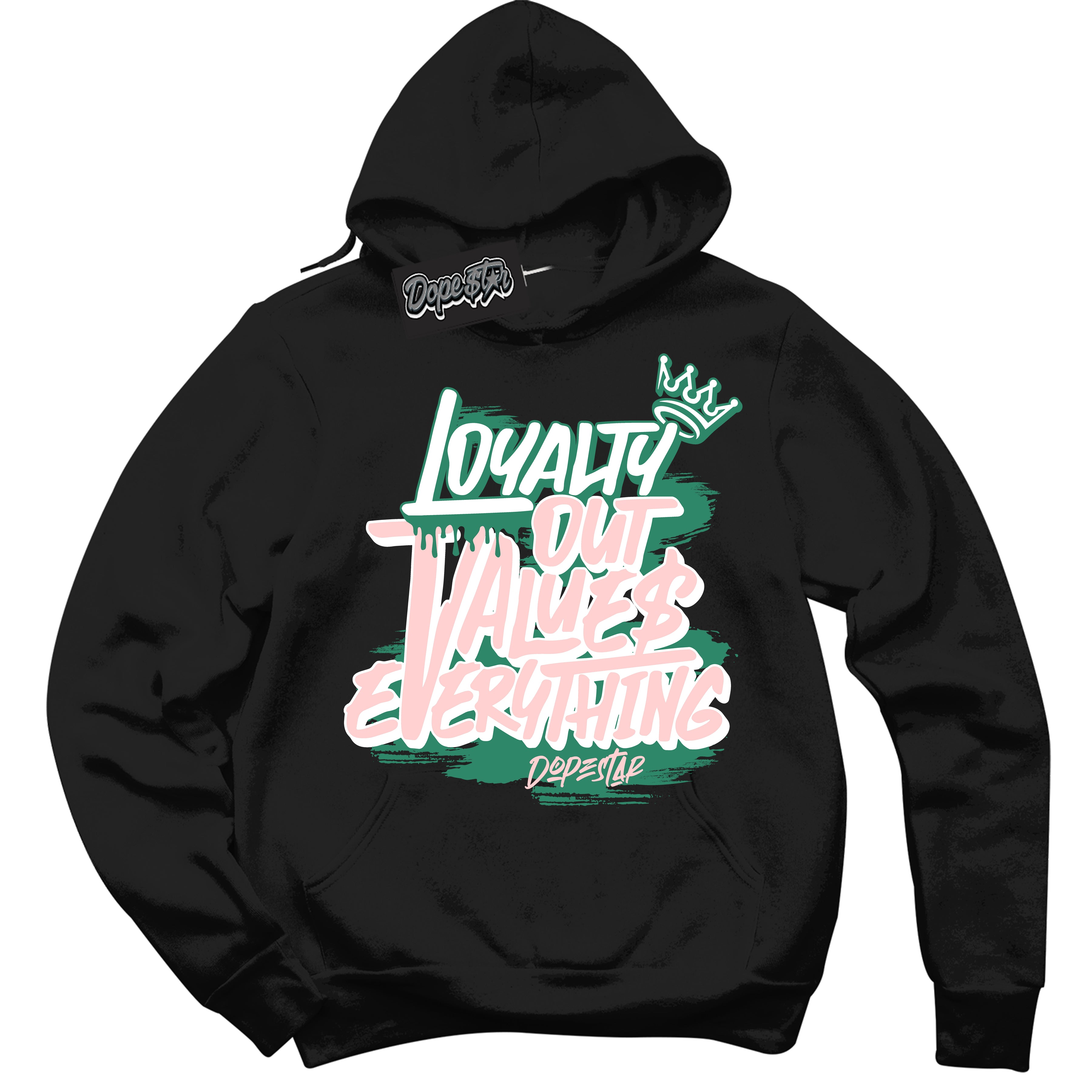 Cool Black Hoodie with “ Loyalty Out Values Everything ”  design that Perfectly Matches Malachite Dunks.