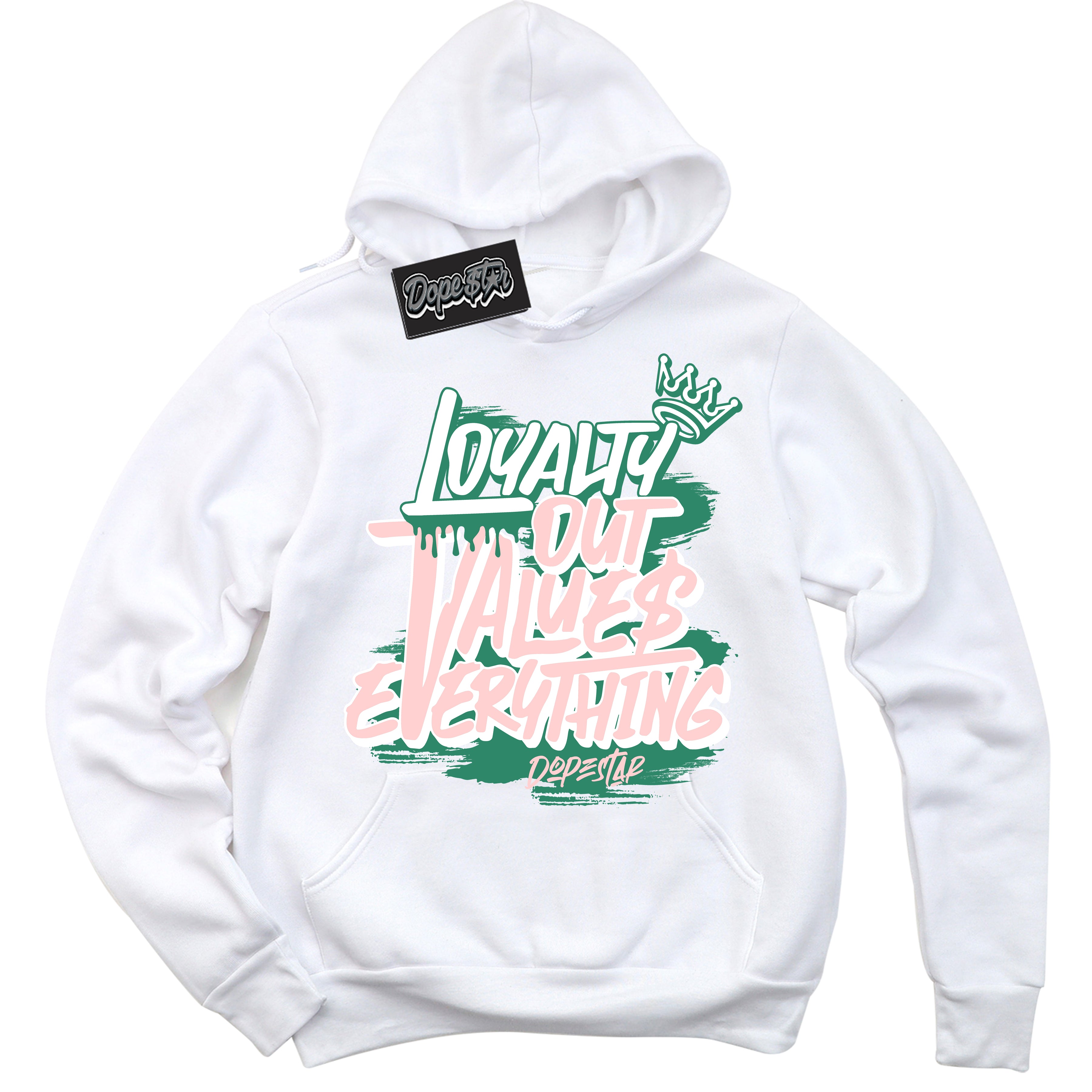 Cool White Hoodie with “ Loyalty Out Values Everything ”  design that Perfectly Matches Malachite Dunks.