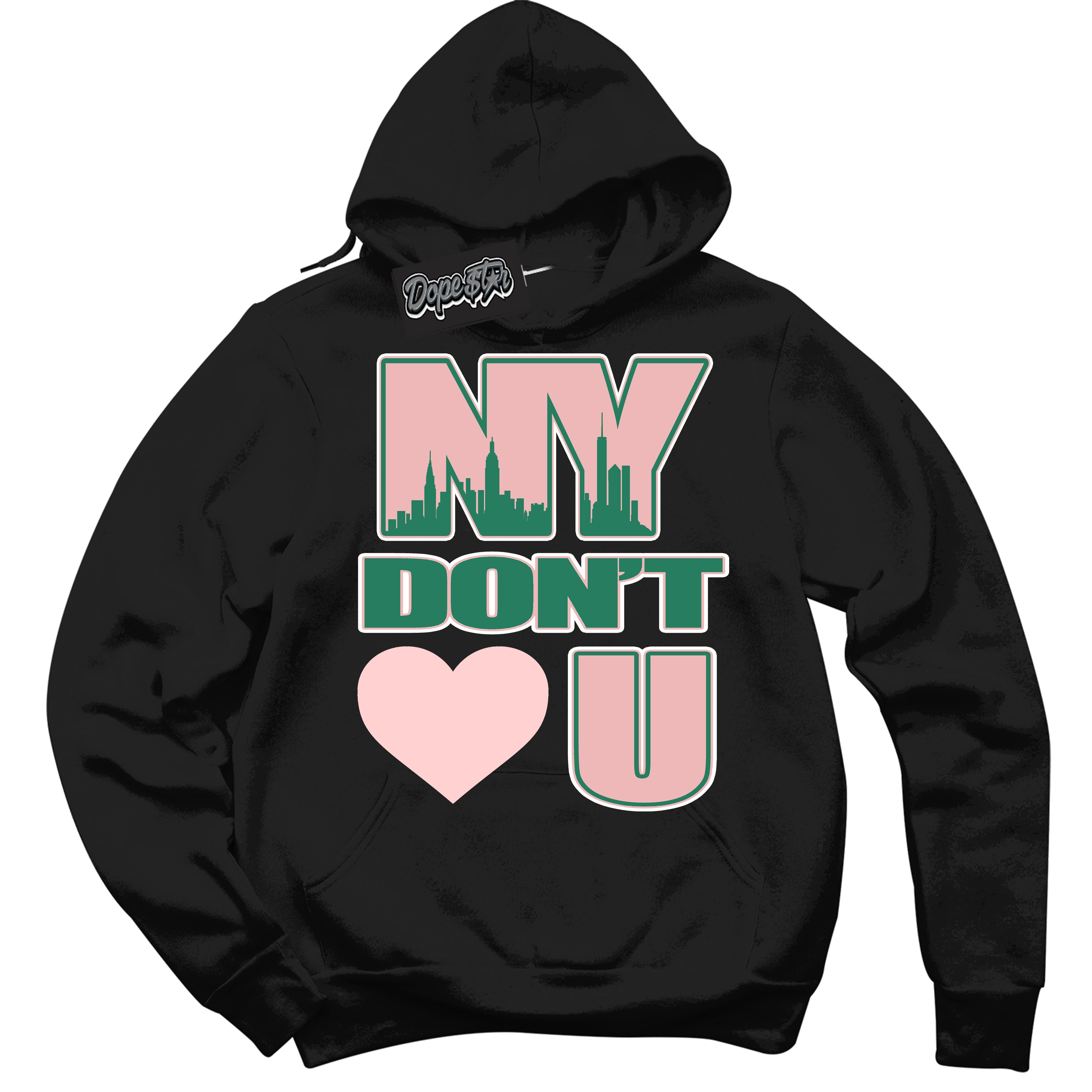 Cool Black Hoodie with “ NY Don't Love You ”  design that Perfectly Matches Malachite Dunks.