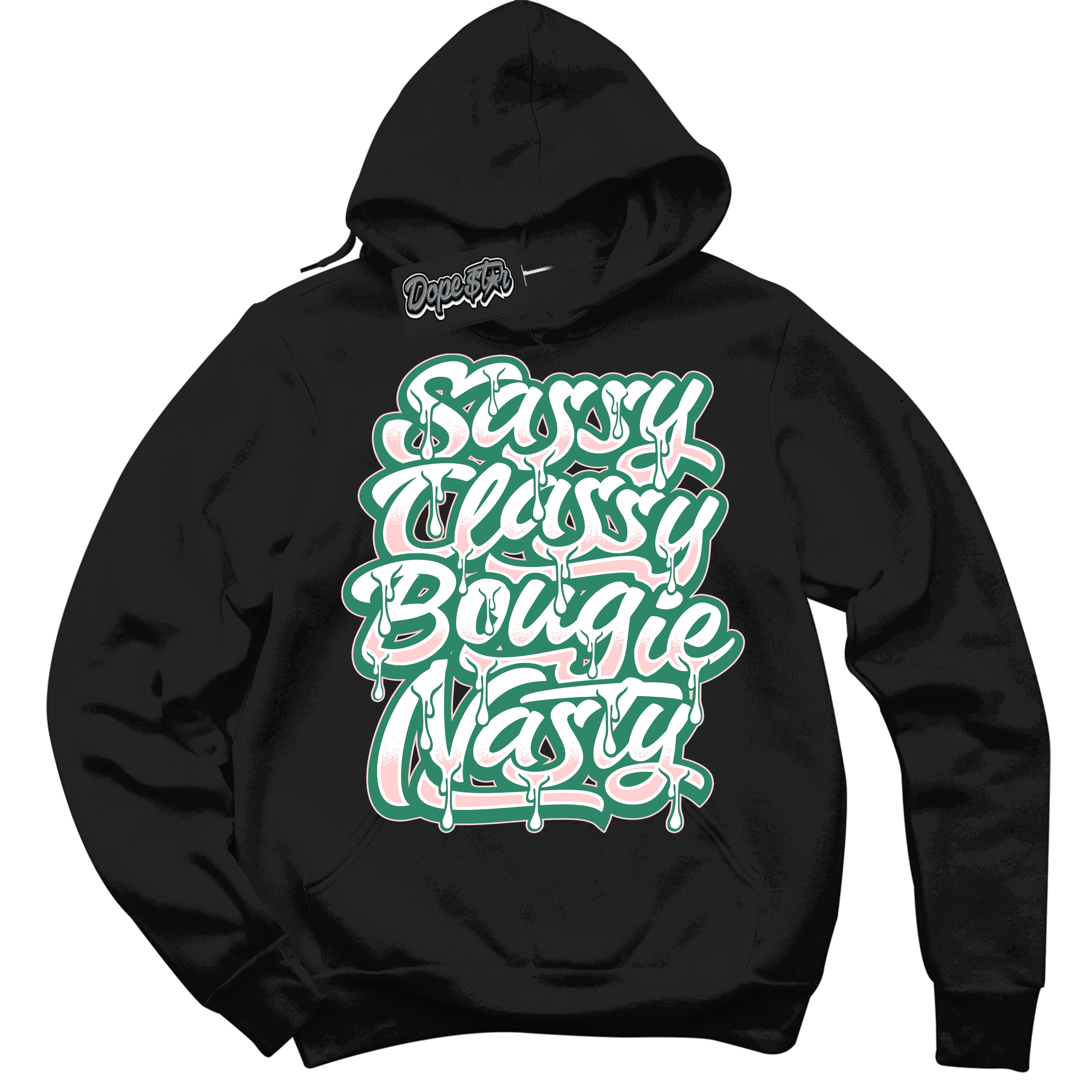 Cool Black Hoodie with “ Sassy Classy ”  design that Perfectly Matches Malachite Dunks.