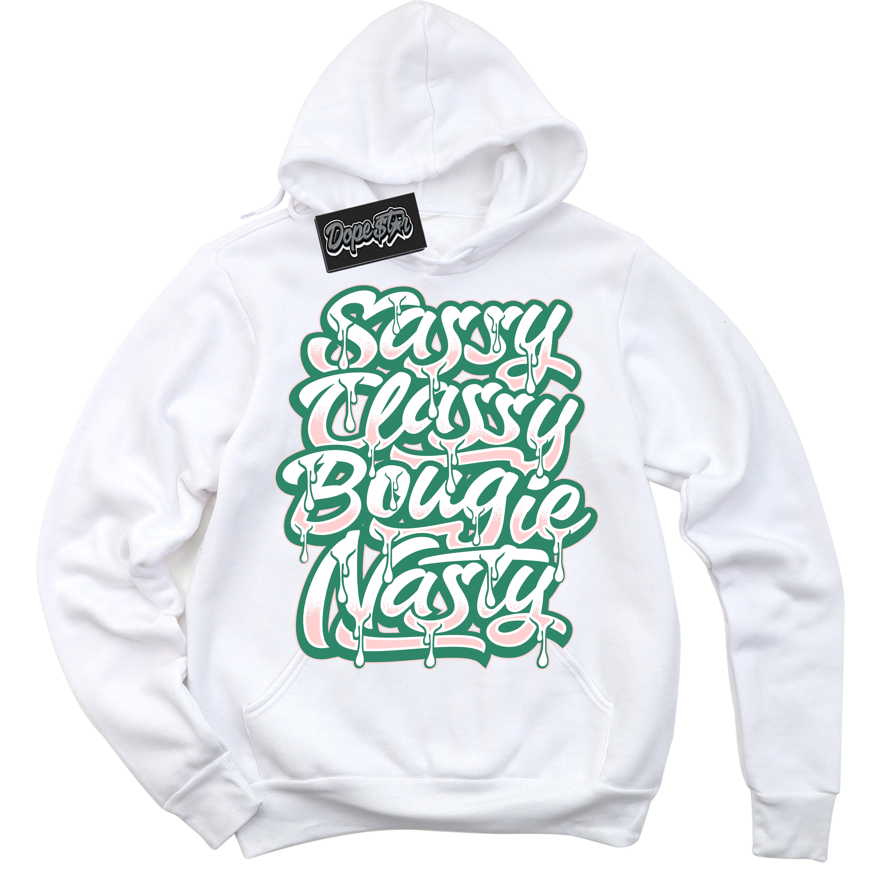 Cool White Hoodie with “ Sassy Classy ”  design that Perfectly Matches Malachite Dunks.