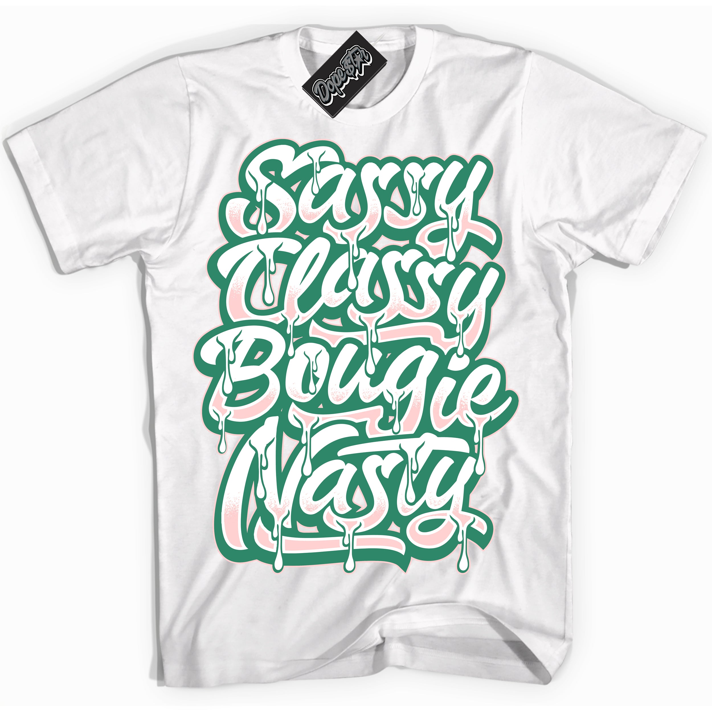 Cool White Shirt with “ Sassy Classy ” design that perfectly matches Malachite Dunks.