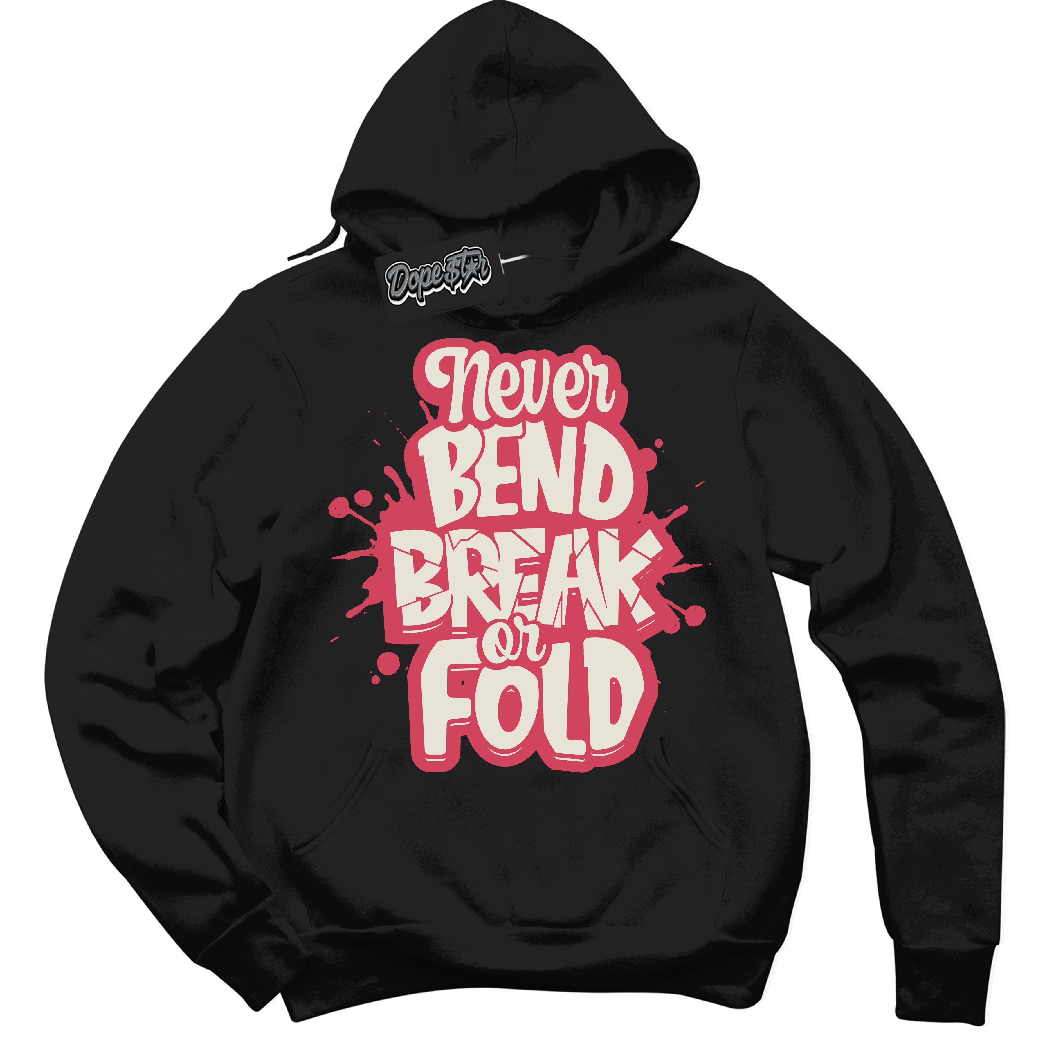 Cool Black Hoodie with “Never Bend Break Or Fold” design that Perfectly Matches Next Nature Aster Pink Dunk.