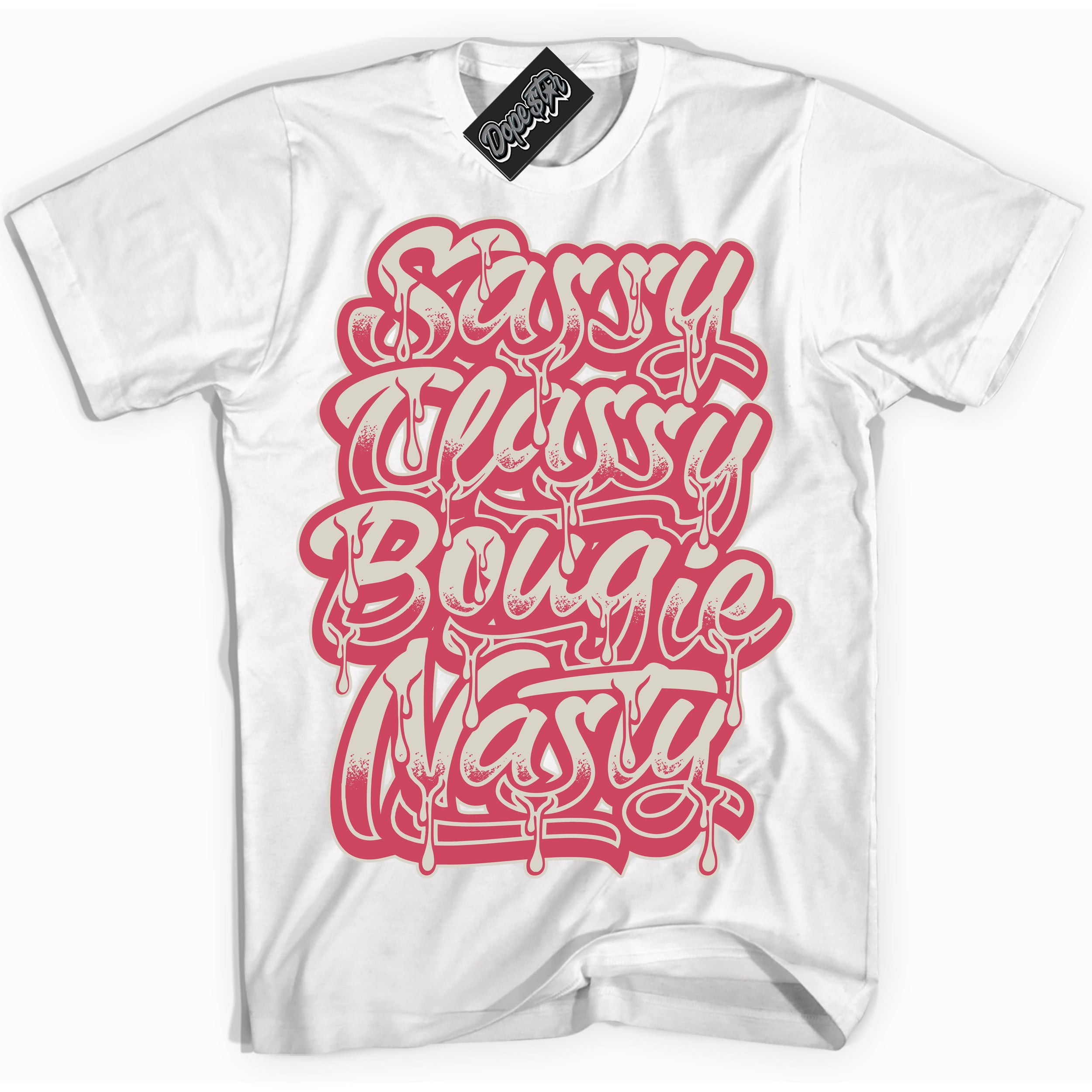 Cool White Shirt with “Sassy Classy” design that perfectly matches Next Nature Aster Pink Dunk.