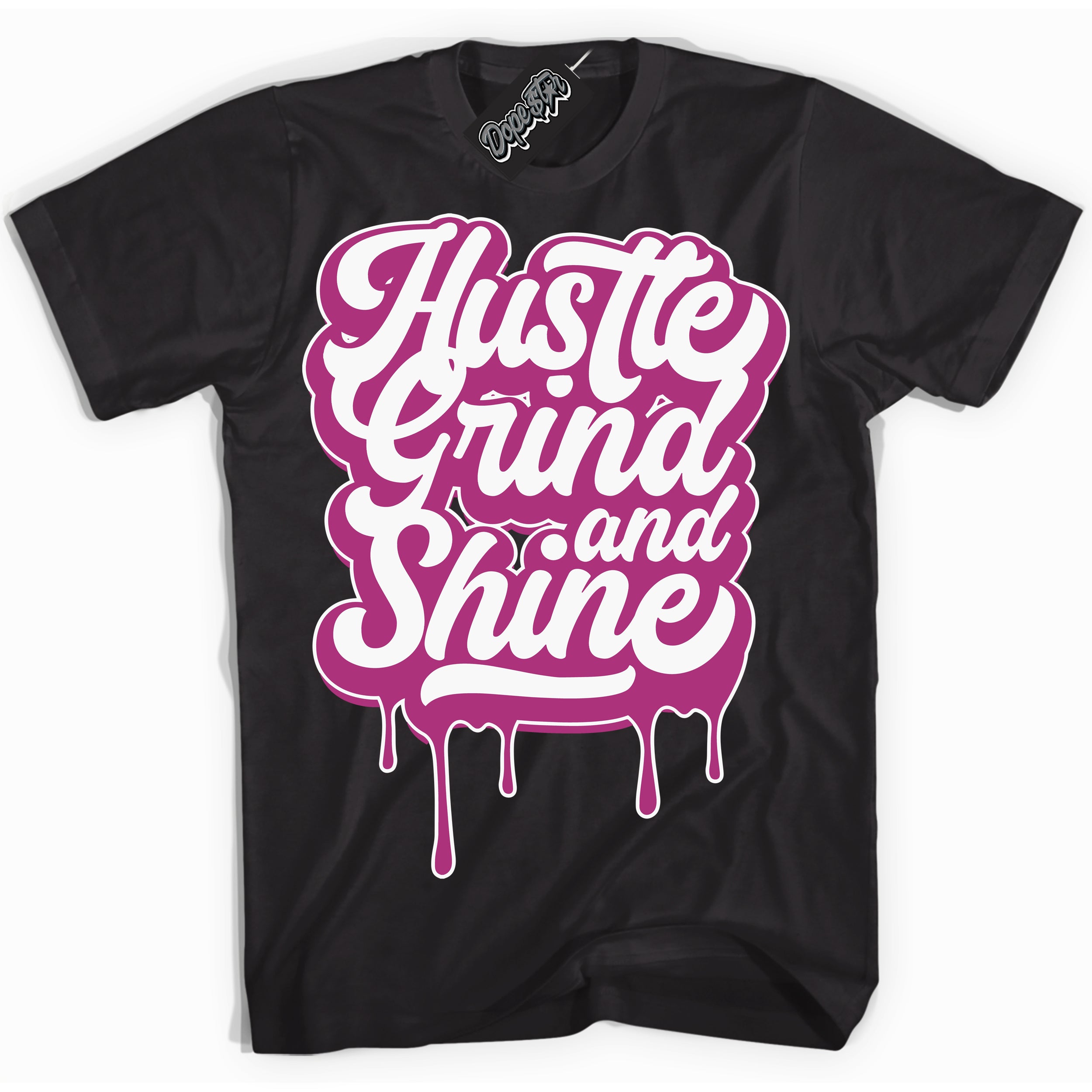 Dunk Low Next Nature Hot Fuchsia 'Hustle Grind And Shine ' Shirt – Black Streetwear T-Shirt | Sneaker Matching Tee for Dunk Low Hot Fuchsia | Urban Fashion for Sneakerheads | Men's & Women's Streetwear Outfit by Sneaker Shirts Outlet.