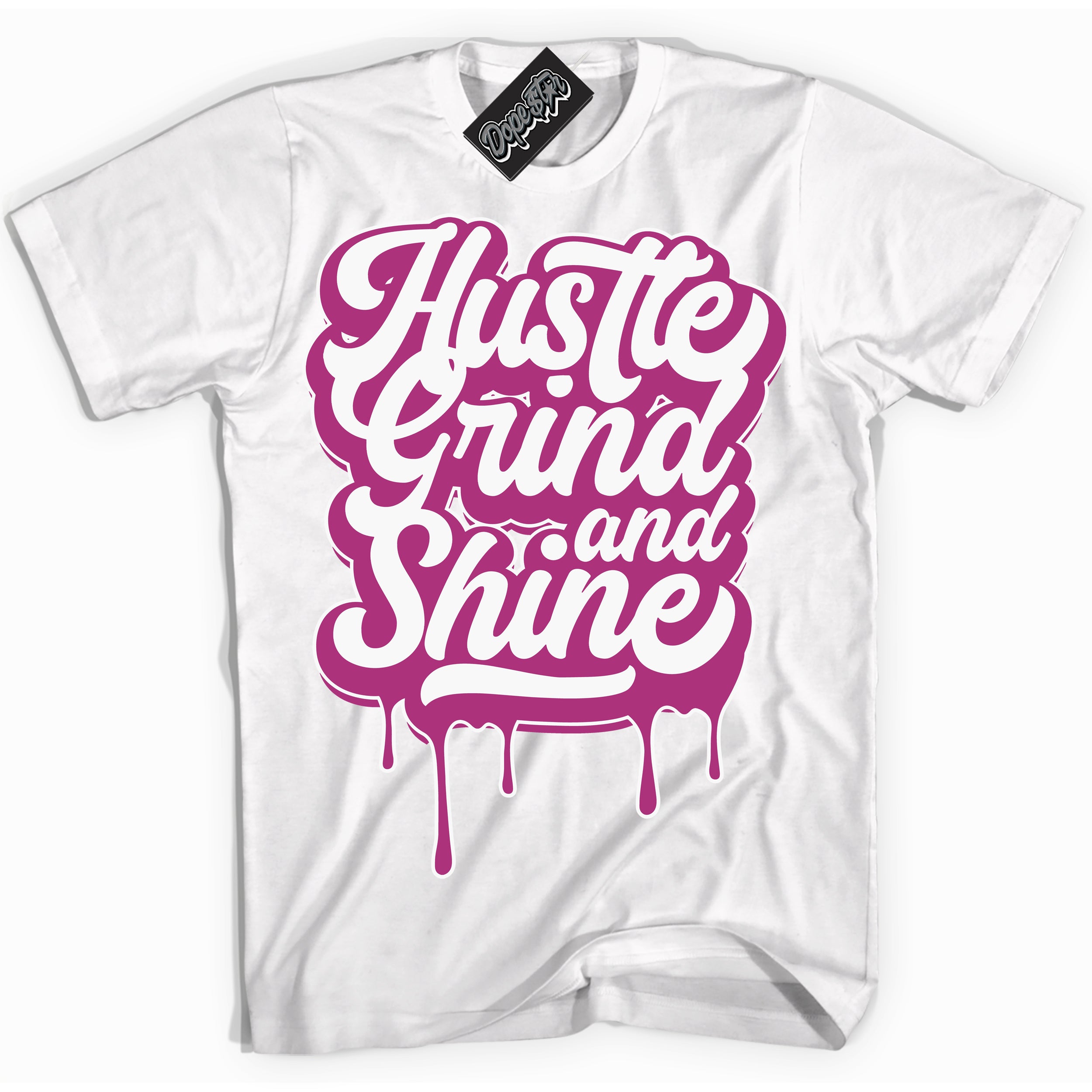 Dunk Low Next Nature Hot Fuchsia 'Hustle Grind And Shine ' Shirt – White Streetwear T-Shirt | Sneaker Matching Tee for Dunk Low Hot Fuchsia | Urban Fashion for Sneakerheads | Men's & Women's Streetwear Outfit by Sneaker Shirts Outlet.