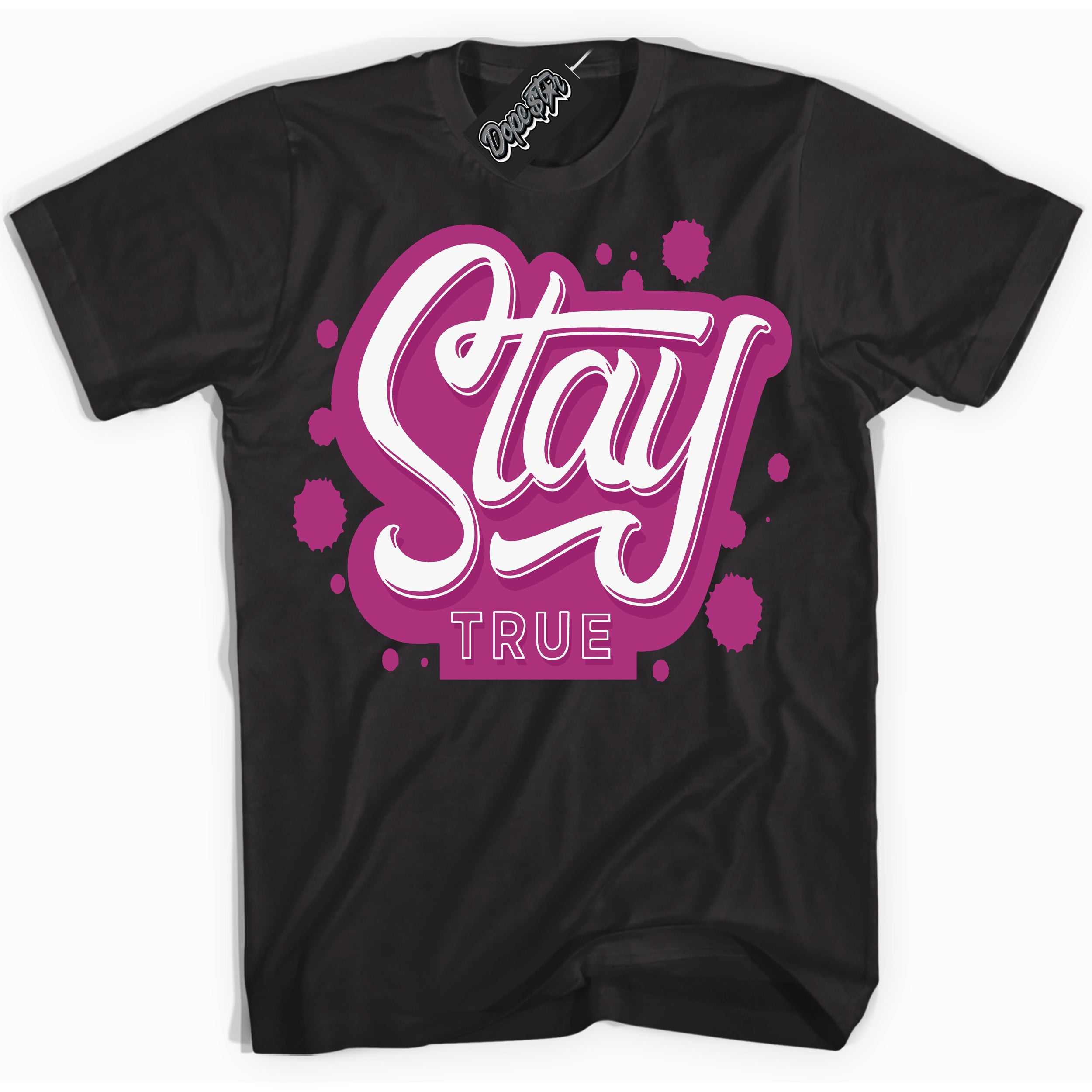 Dunk Low Next Nature Hot Fuchsia 'Stay True' Shirt – Black Streetwear T-Shirt | Sneaker Matching Tee for Dunk Low Hot Fuchsia | Urban Fashion for Sneakerheads | Men's & Women's Streetwear Outfit by Sneaker Shirts Outlet.