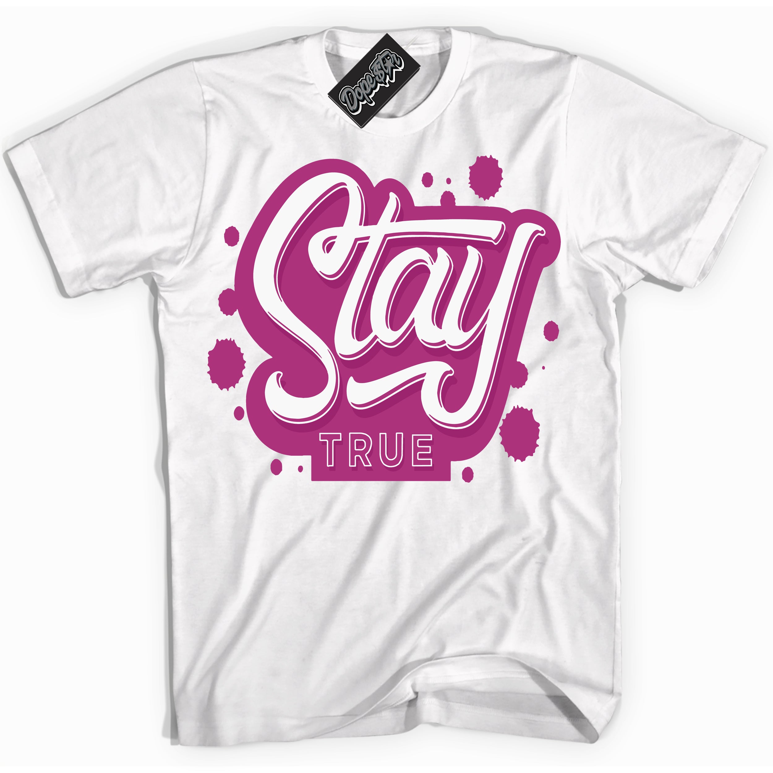 Dunk Low Next Nature Hot Fuchsia 'Stay True' Shirt – White Streetwear T-Shirt | Sneaker Matching Tee for Dunk Low Hot Fuchsia | Urban Fashion for Sneakerheads | Men's & Women's Streetwear Outfit by Sneaker Shirts Outlet.