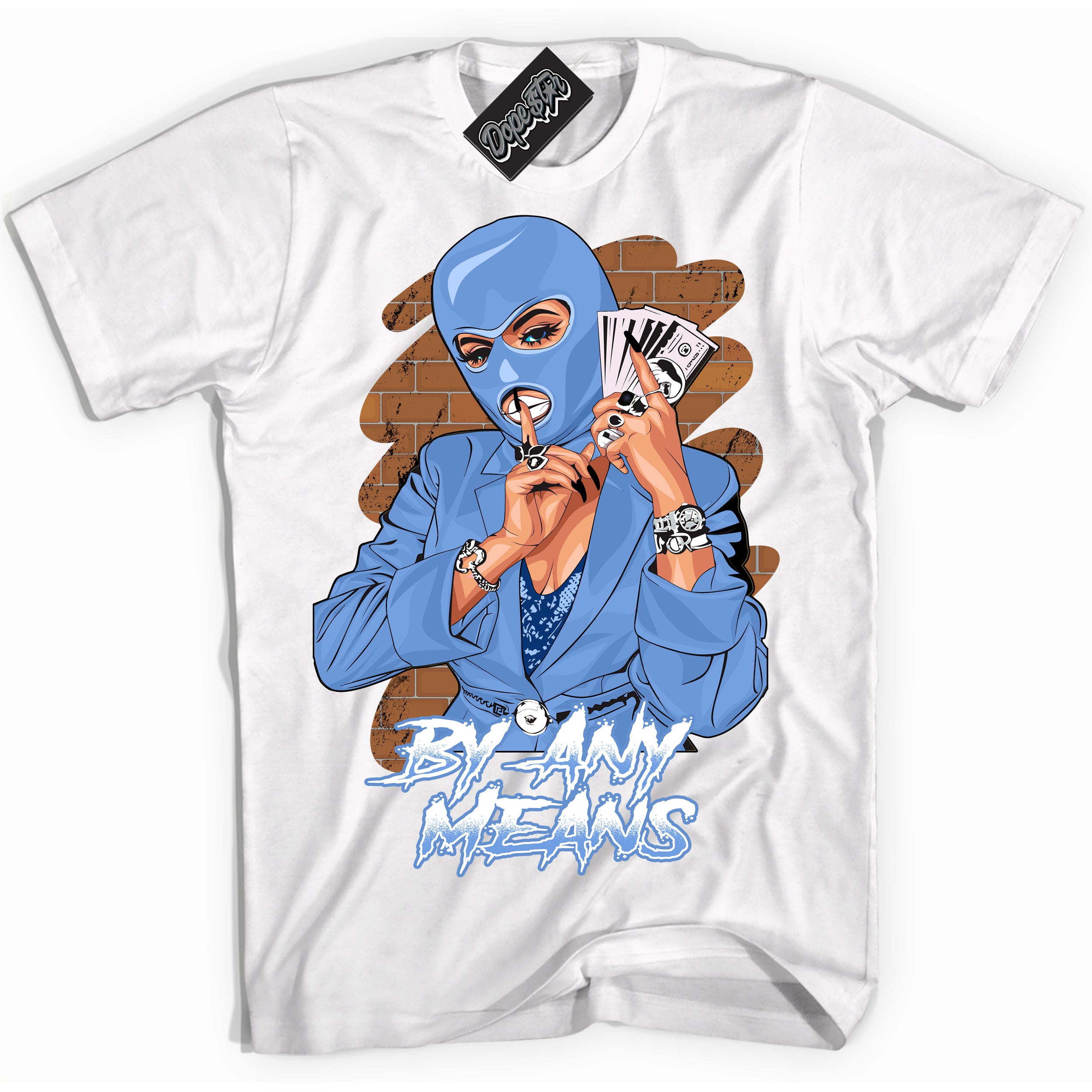 Cool White Shirt with “ By Any Means ” design that perfectly matches Polar Blue Dunk.
