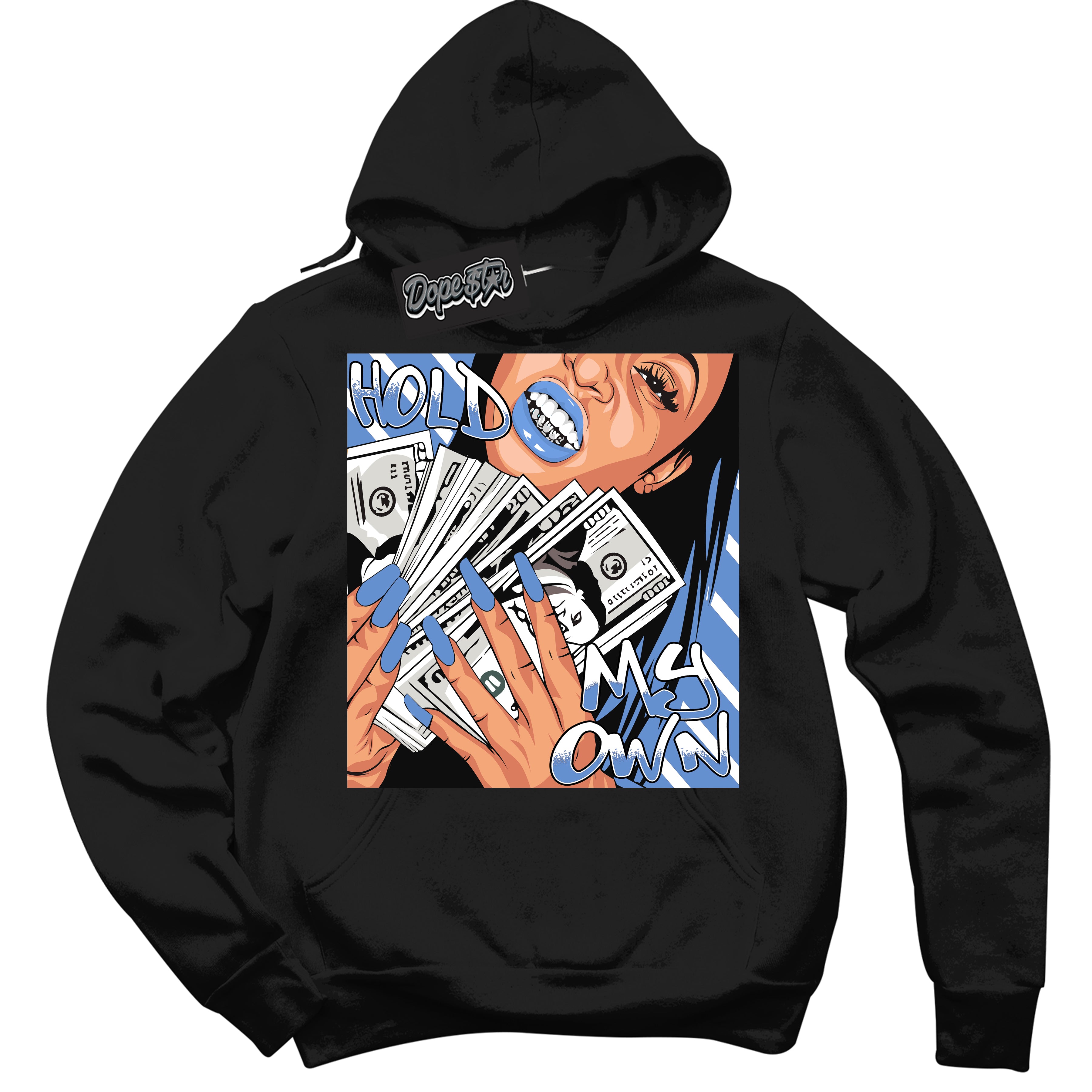 Cool Black Hoodie with “ Hold My Own ”  design that Perfectly Matches Polar Blue Dunk.
