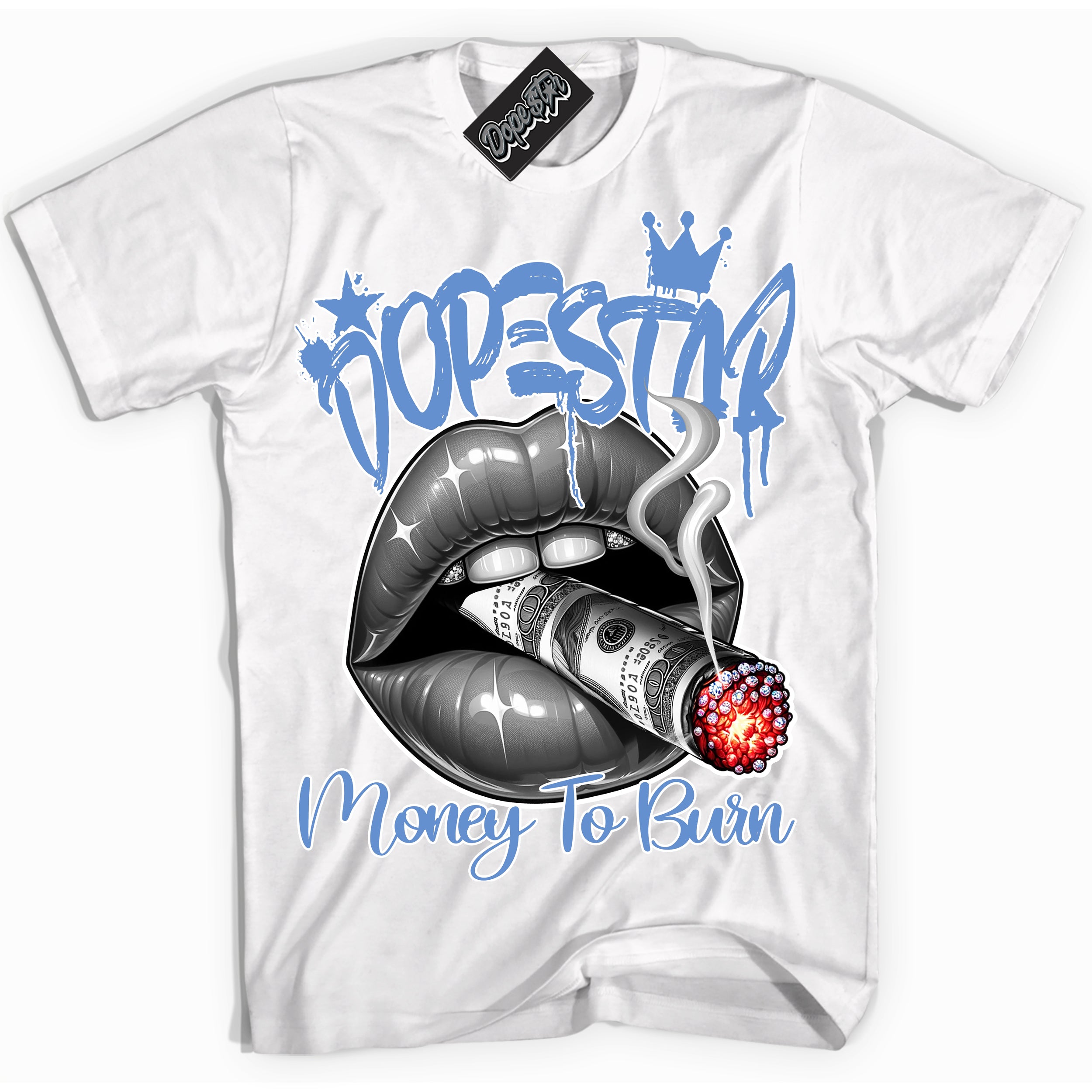 Cool White Shirt with “ Money To Burn” design that perfectly matches Polar Blue Dunk Sneakers.