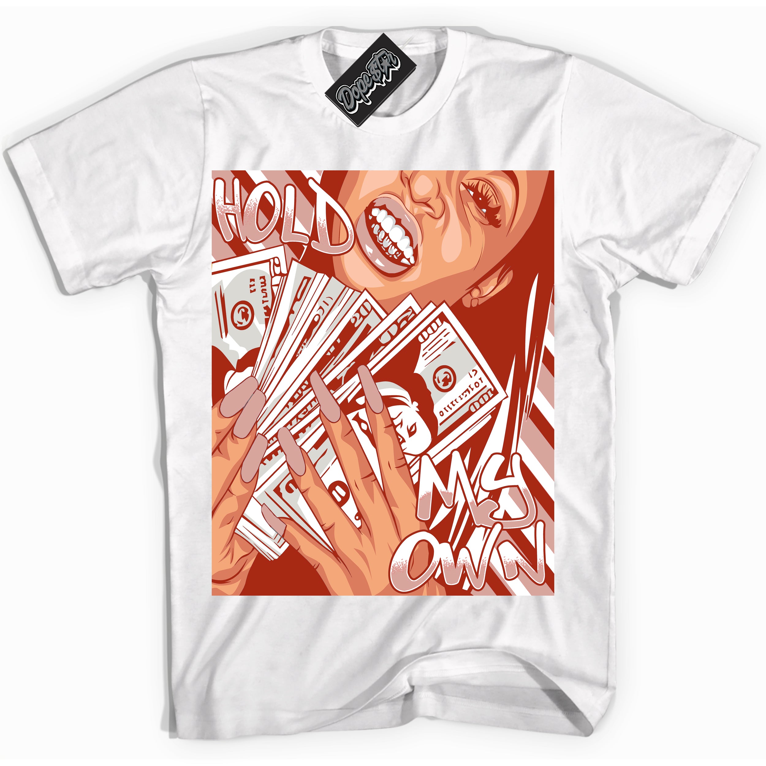 Cool White Shirt with “ Hold My Own ” design that perfectly matches Red Stardust Dunk.