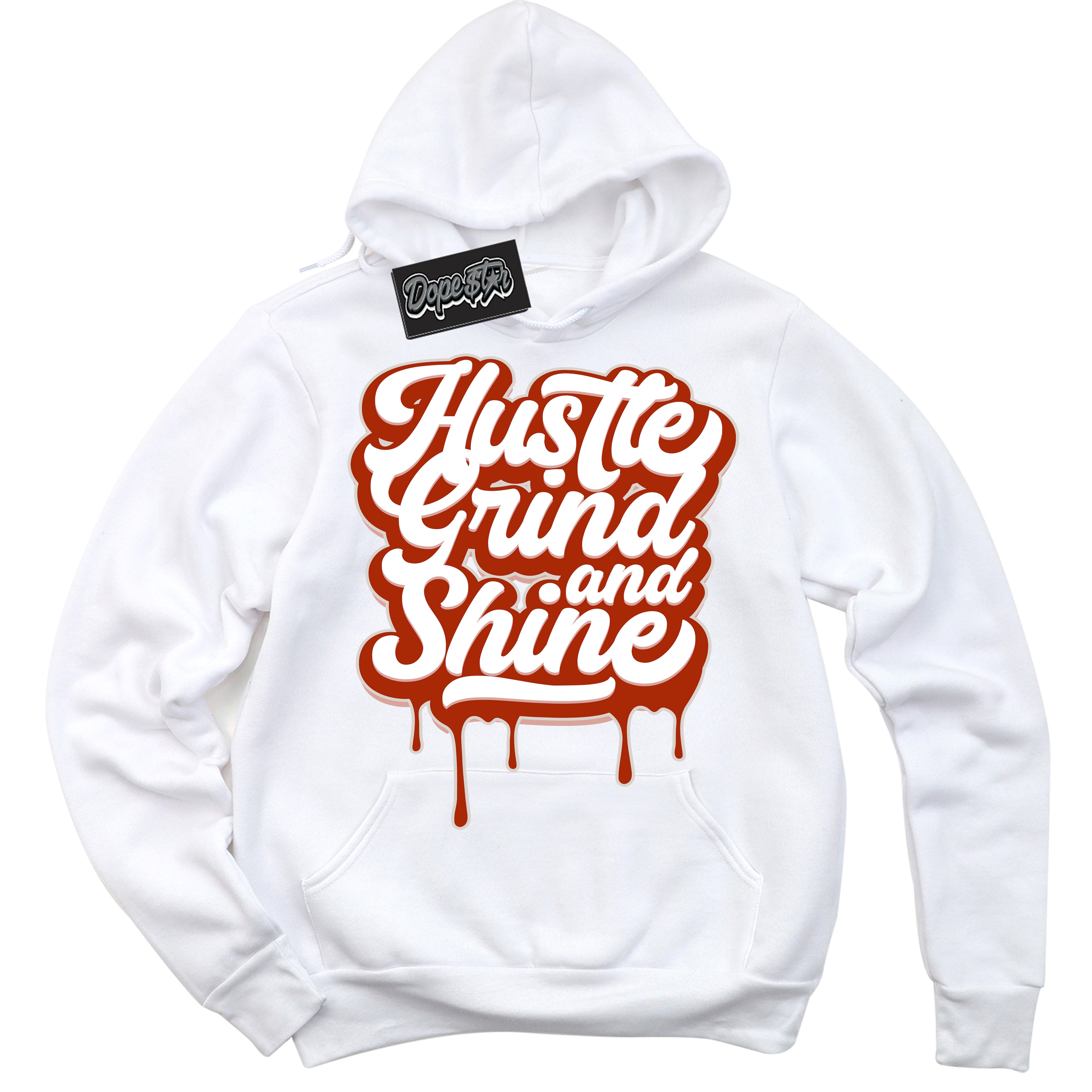 Cool White Hoodie with “ Hustle Grind And Shine ”  design that Perfectly Matches Red Stardust Dunk.
