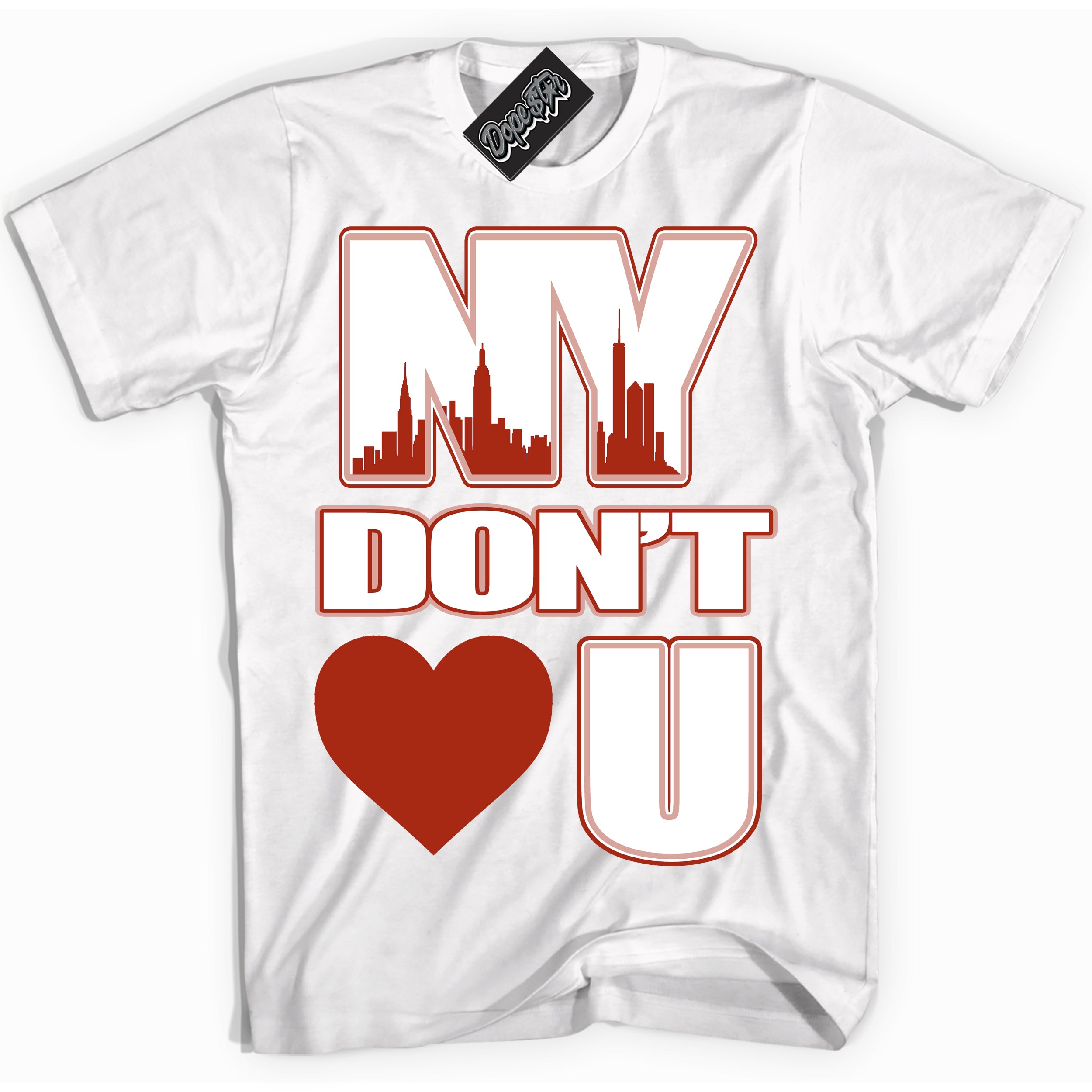 Cool White Shirt with “ NY Don't Love You ” design that perfectly matches Red Stardust Dunk.
