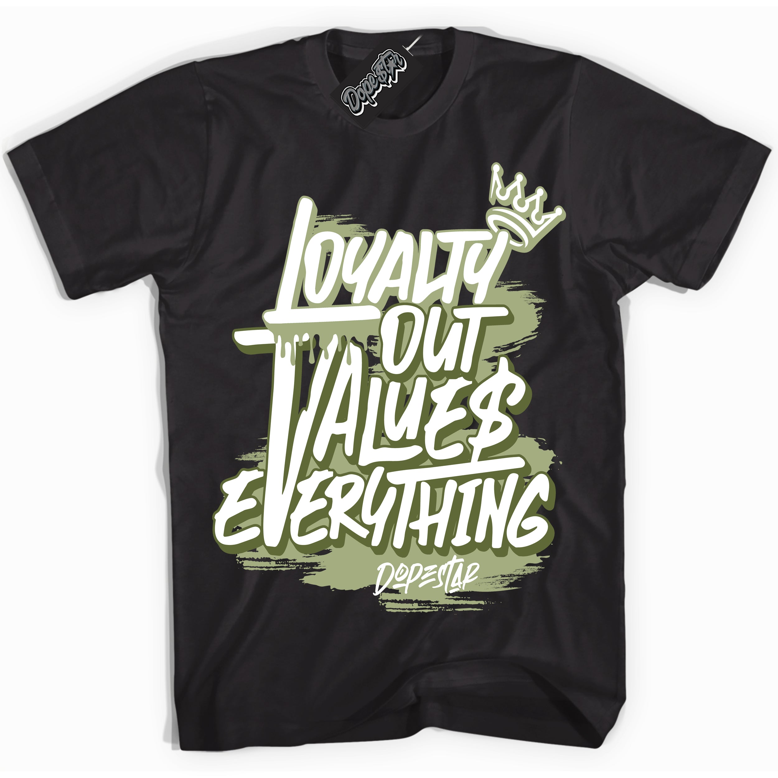 Cool Black Shirt with “ Loyalty Out Values Everything ” design that perfectly matches Safari Oil Green Dunk.
