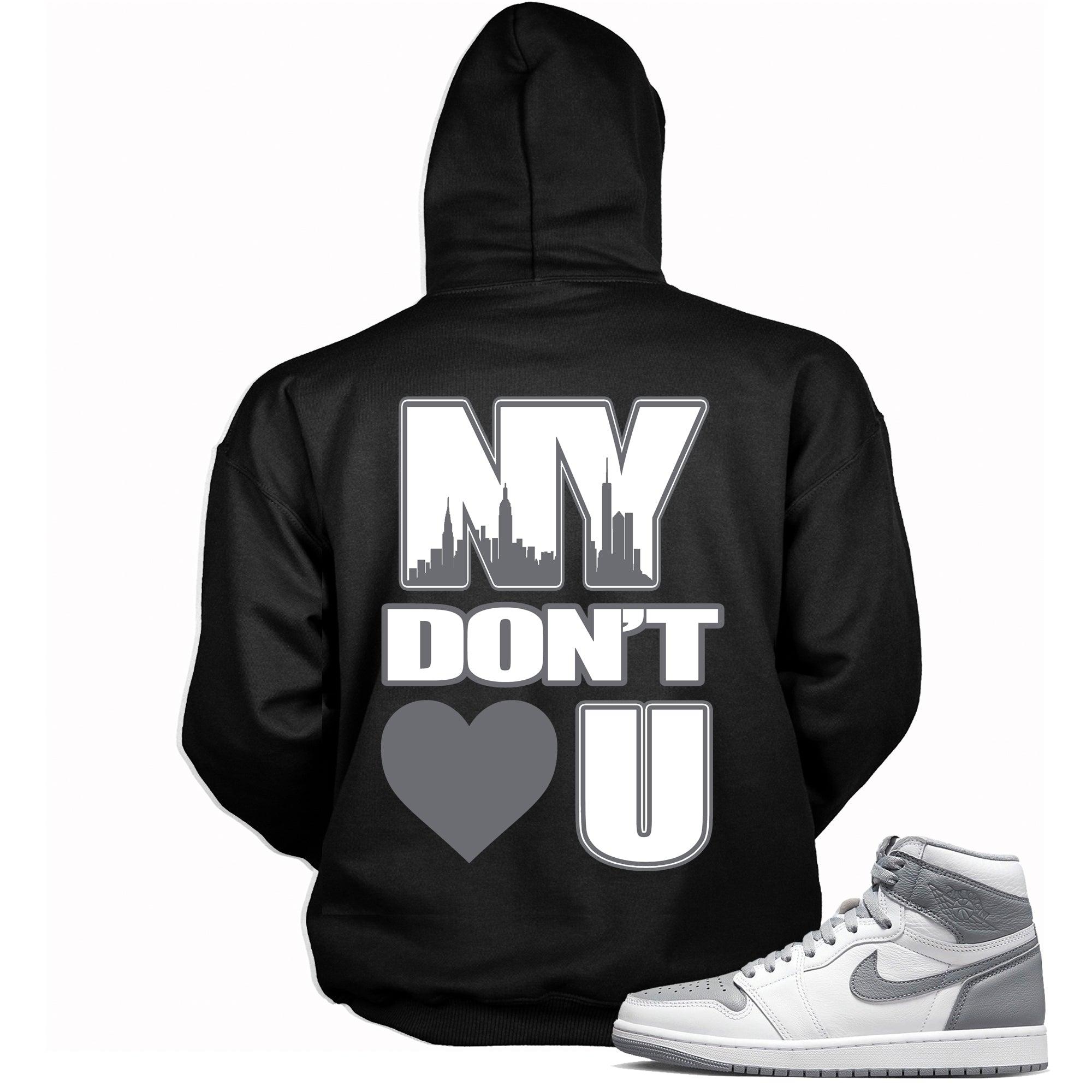 High Stealth 1s DopeStar Hoodie NY Don't Love You - Sneaker Shirts Outlet