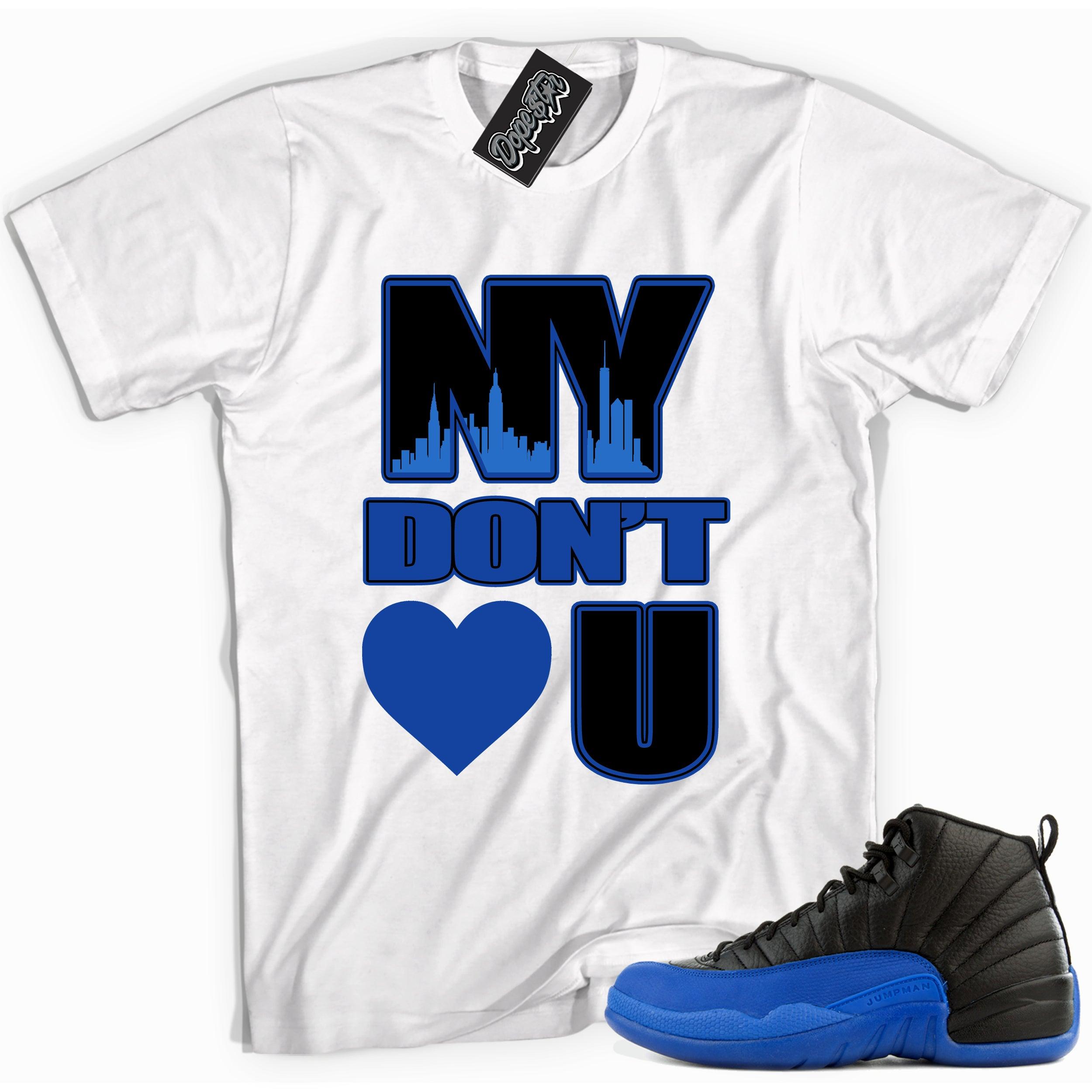 Cool white graphic tee with 'ny dont <3 you' print, that perfectly matches Air Jordan 12 Retro Black Game Royal sneakers.