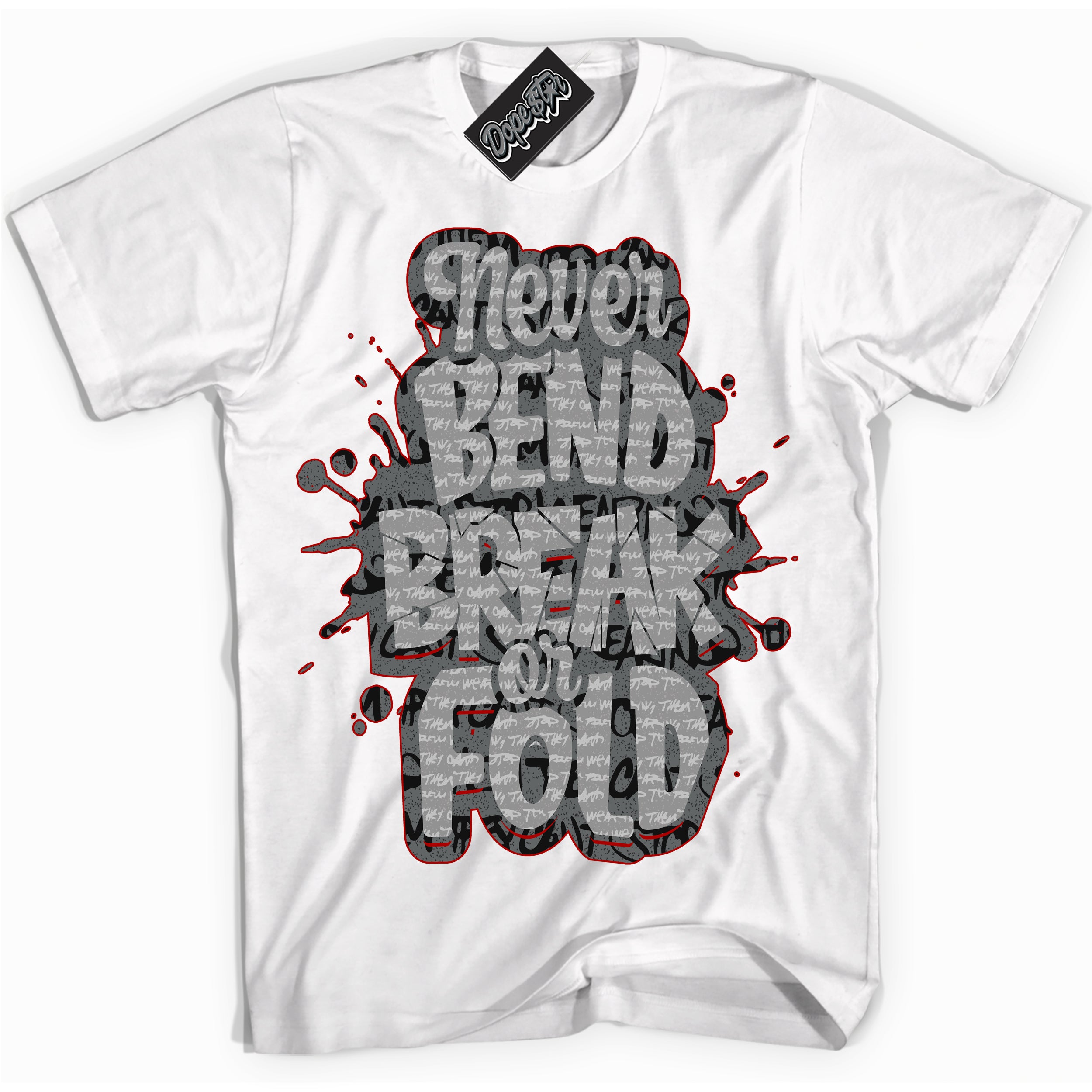 Cool White Shirt with “ Never Bend Break Or Fold ” design that perfectly matches Rebellionaire 1s Sneakers.