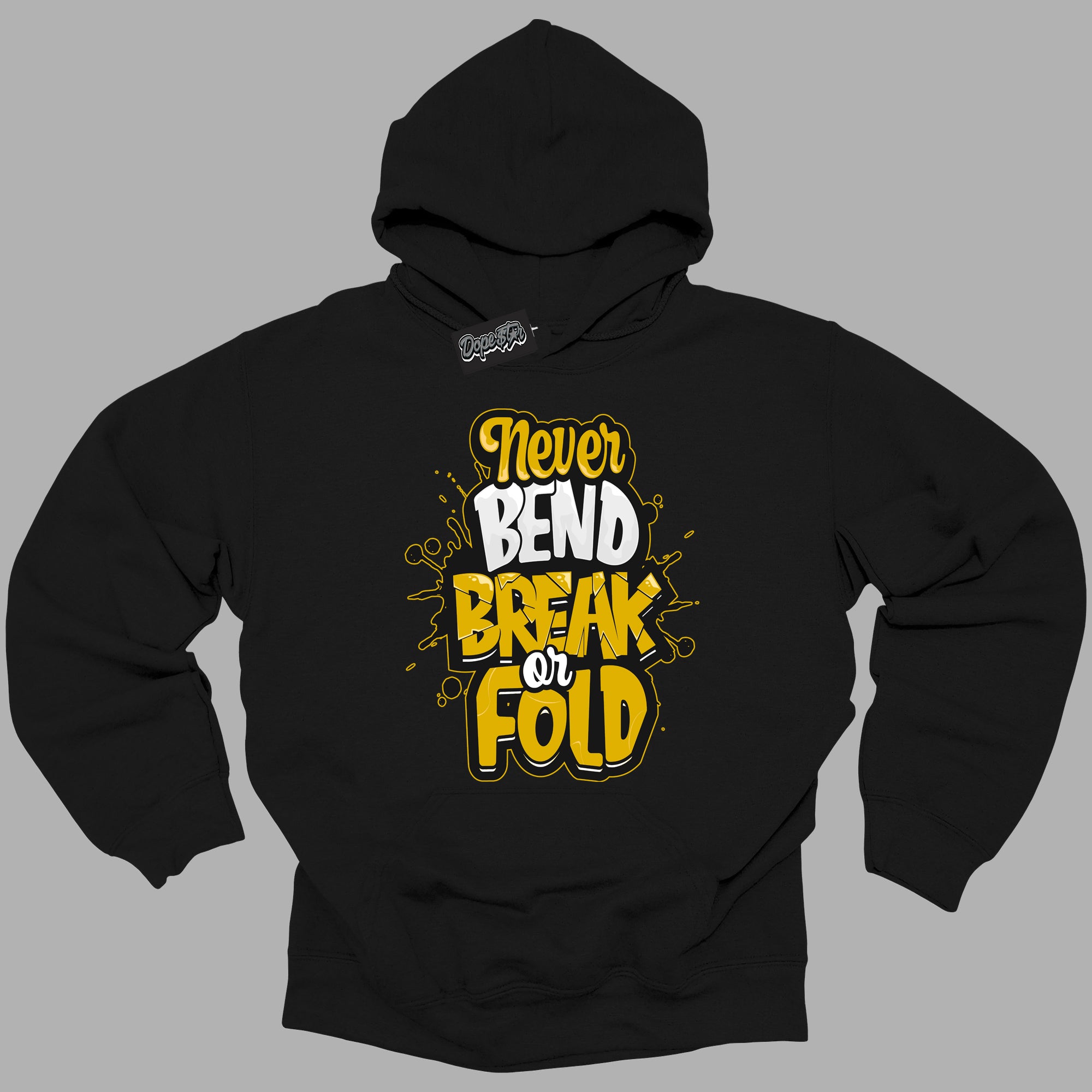 Cool Black Hoodie with “ Never Bend Break Or Fold ”  design that Perfectly Matches Yellow Ochre 6s Sneakers.