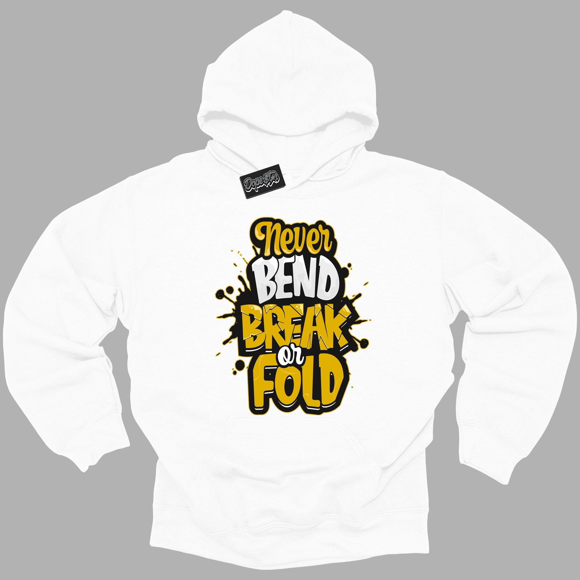 Cool White Hoodie with “ Never Bend Break Or Fold ”  design that Perfectly Matches Yellow Ochre 6s Sneakers.