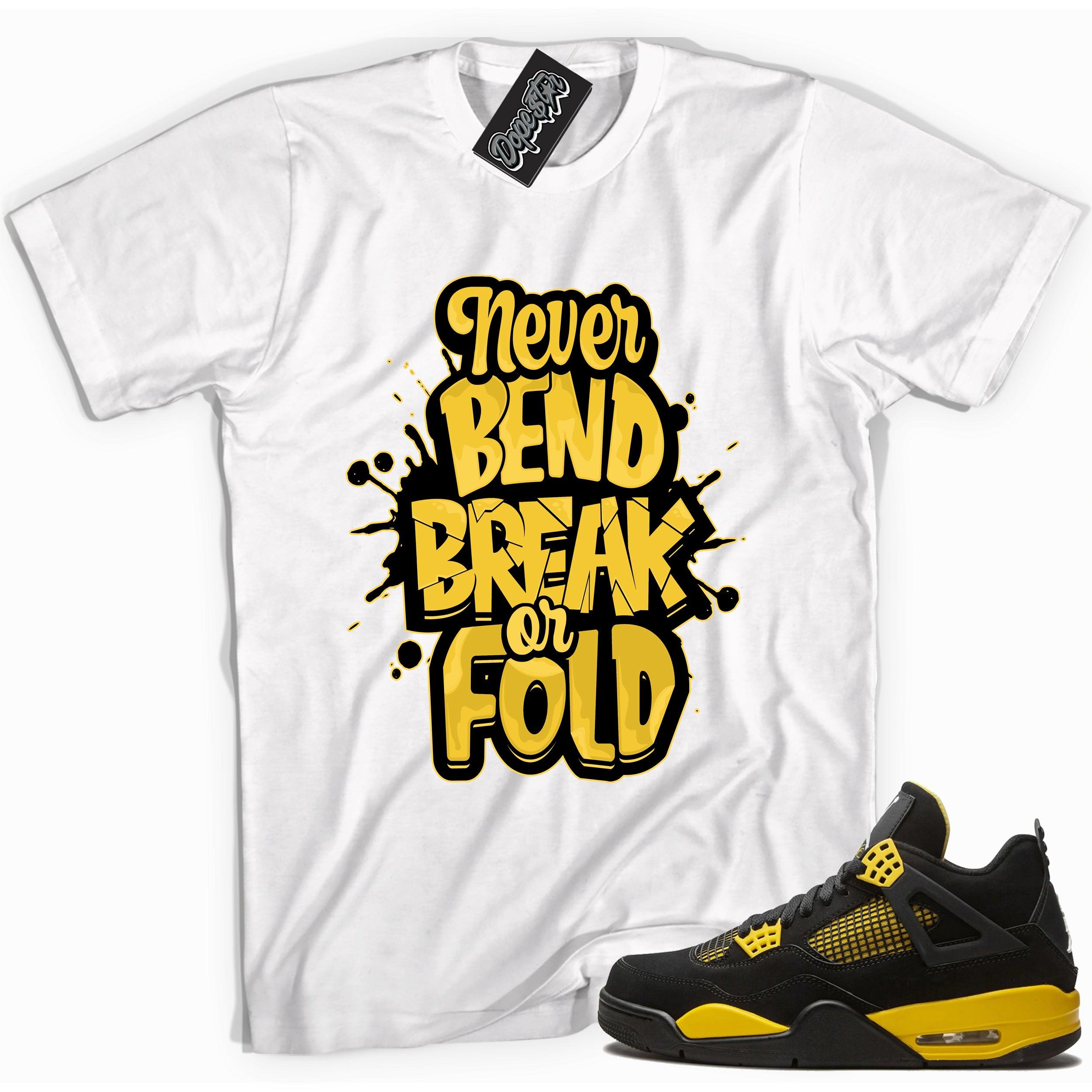 Cool white graphic tee with 'never bend break or fold' print, that perfectly matches Air Jordan 4 Thunder sneakers