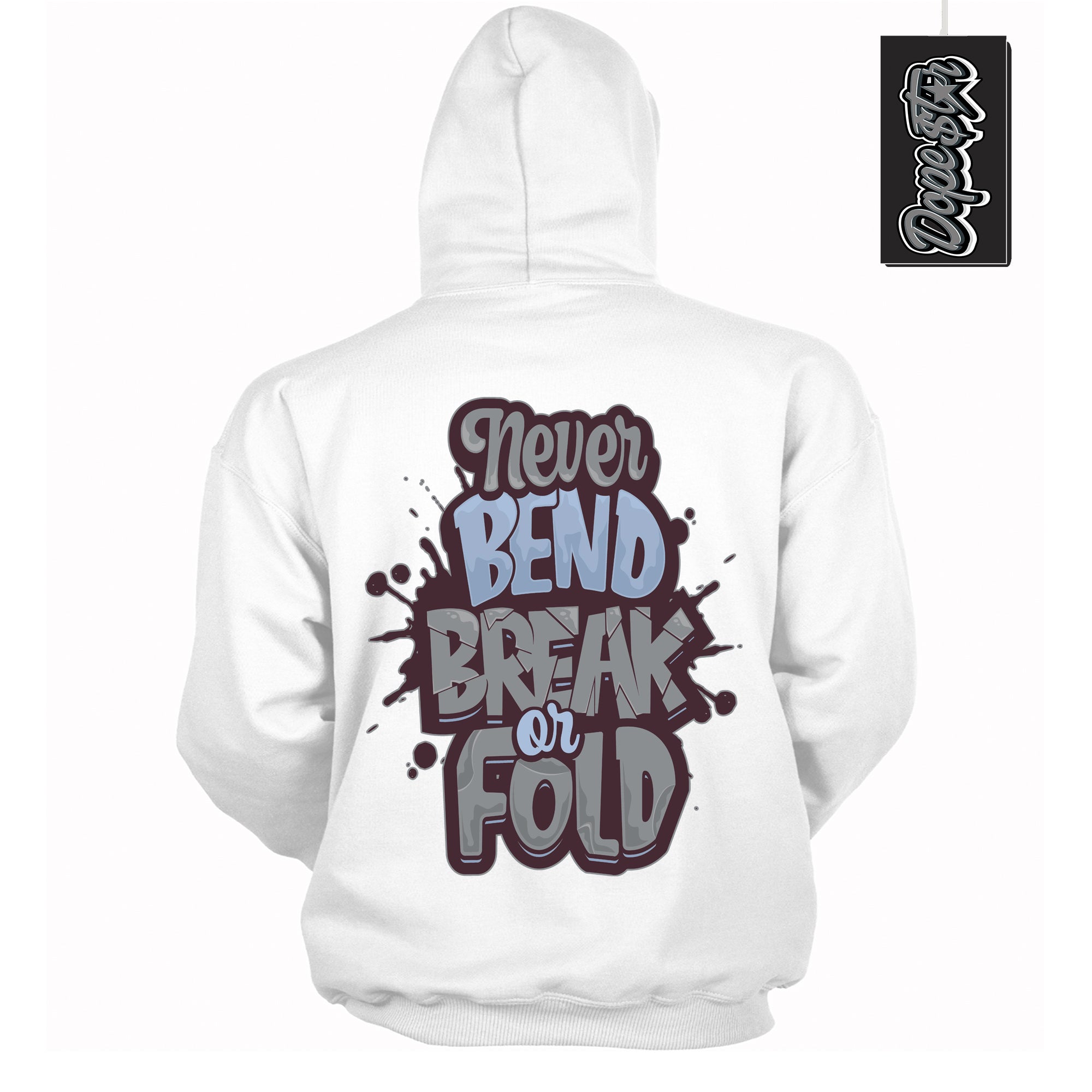 Cool White Hoodie with “ Never Bend Break Or Fold ”  design that Perfectly Matches Burgundy 5s Sneakers.