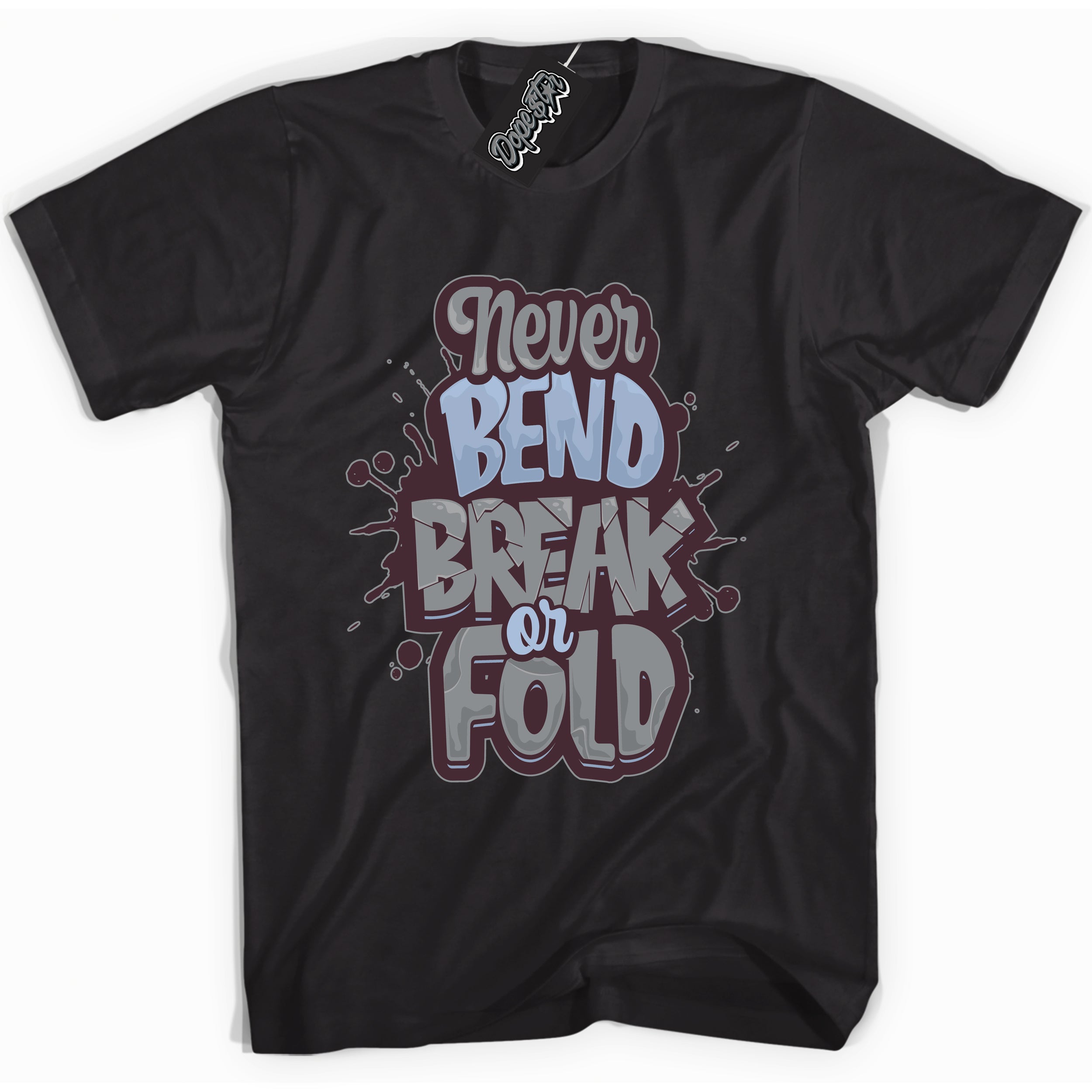 Cool Black Shirt with “ Never Bend Break Or Fold” design that perfectly matches Burgundy 5s Sneakers.