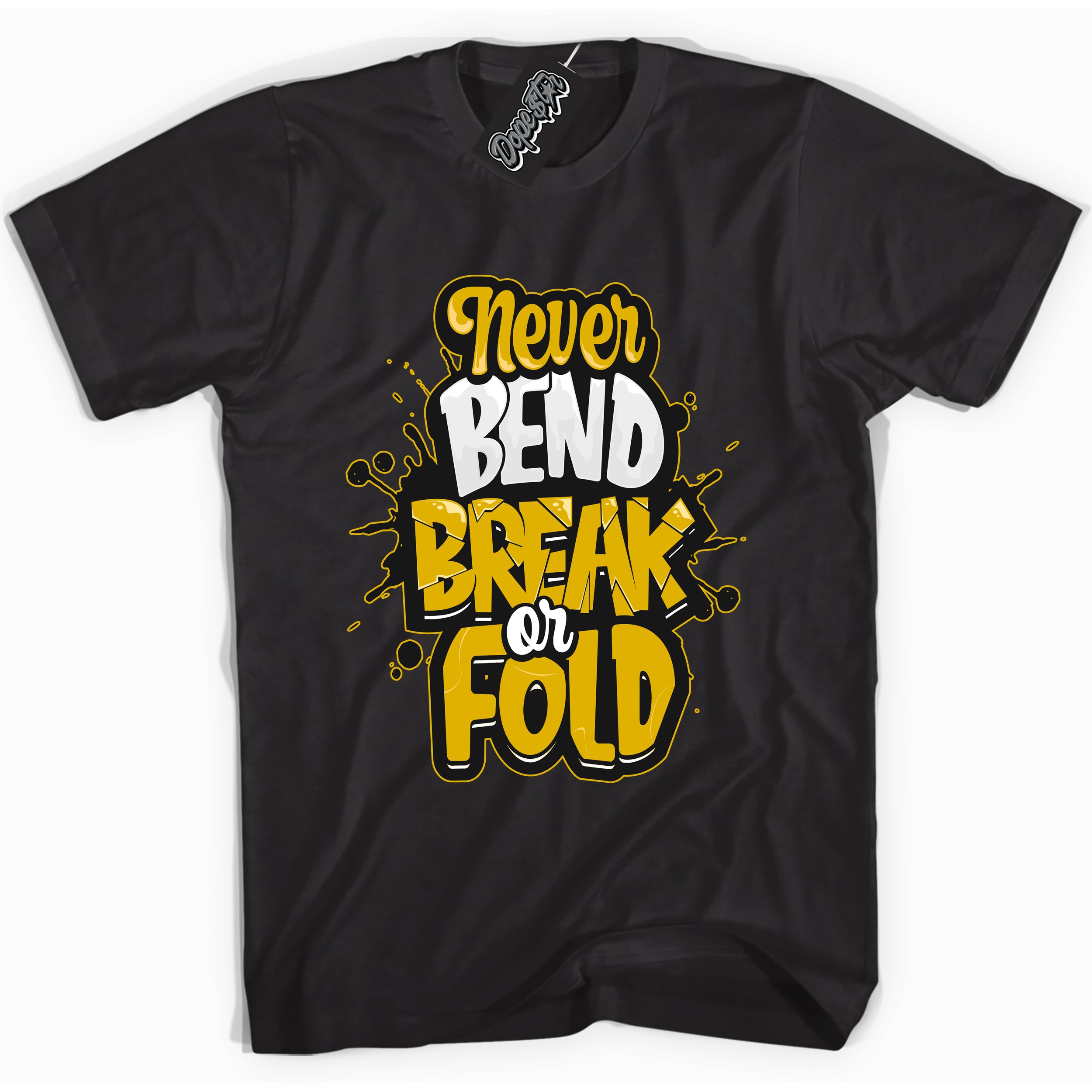 Cool Black Shirt with “ Never Bend Break Or Fold ” design that perfectly matches Yellow Ochre 6s Sneakers.