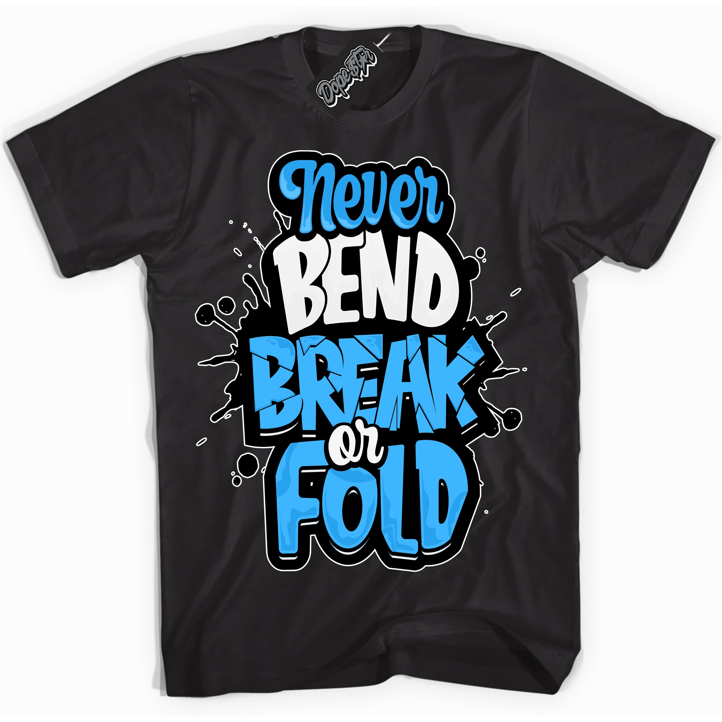 Cool Black graphic tee with “ Never Bend Break Or Fold ” design, that perfectly matches Powder Blue 9s sneakers 