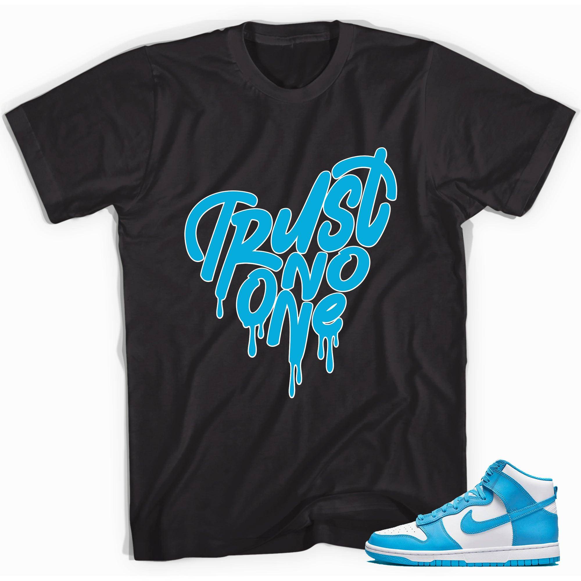 Dunks High Laser Blue Shirt Trust No One Heart