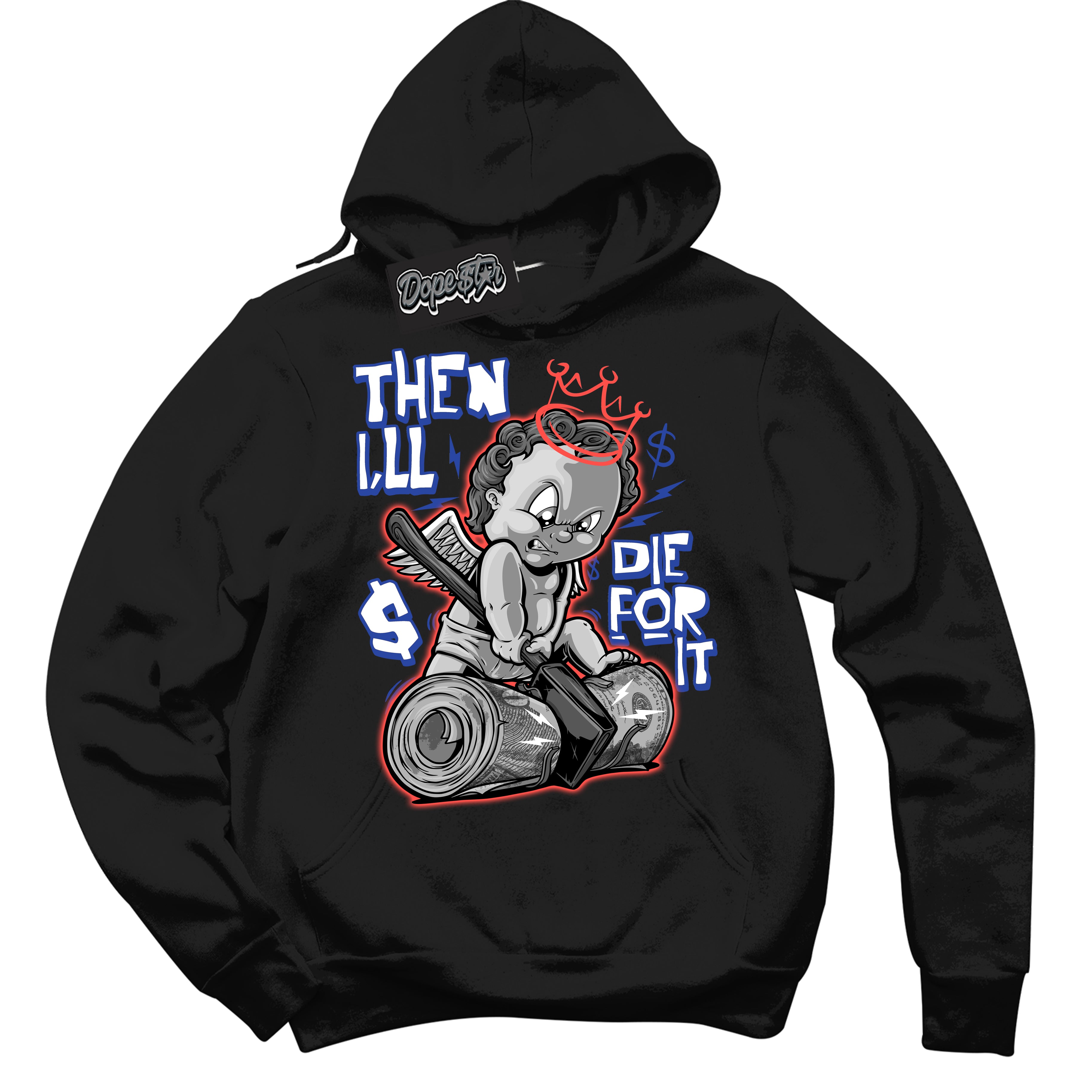 Cool Black Hoodie with “ Then I'll '' design that Perfectly Matches  Ultramarine 180s Sneakers.