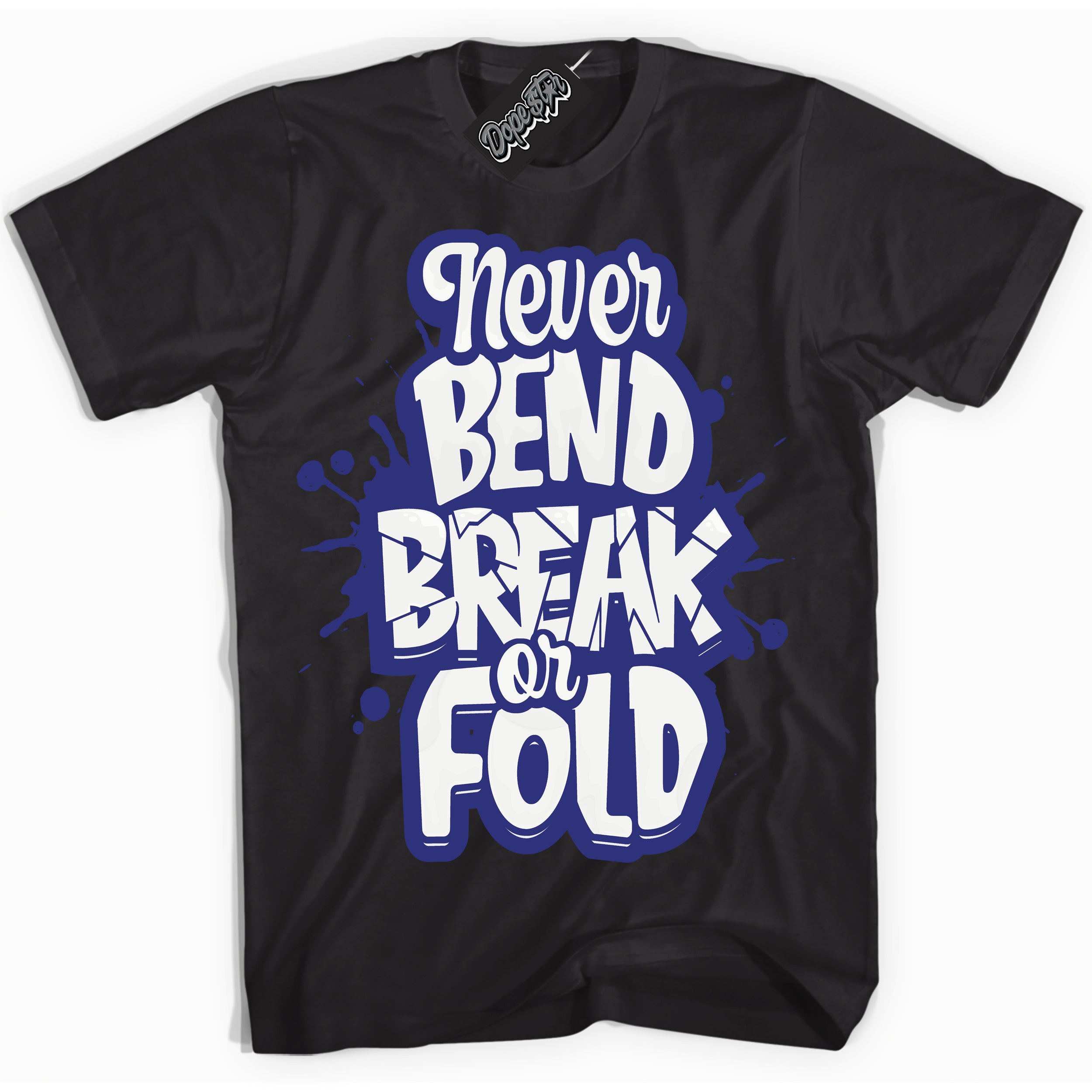 Cool Black Shirt with “ Never Bend Break Or Fold ” design that perfectly matches Concord Dunk.
