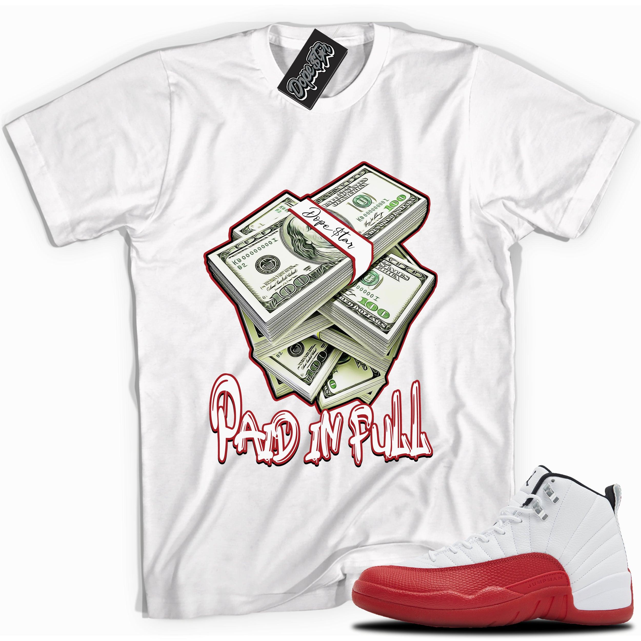 Cool White graphic tee with “PAID IN FULL” print, that perfectly matches Air Jordan 12 Retro Cherry Red 2023 red and white sneakers