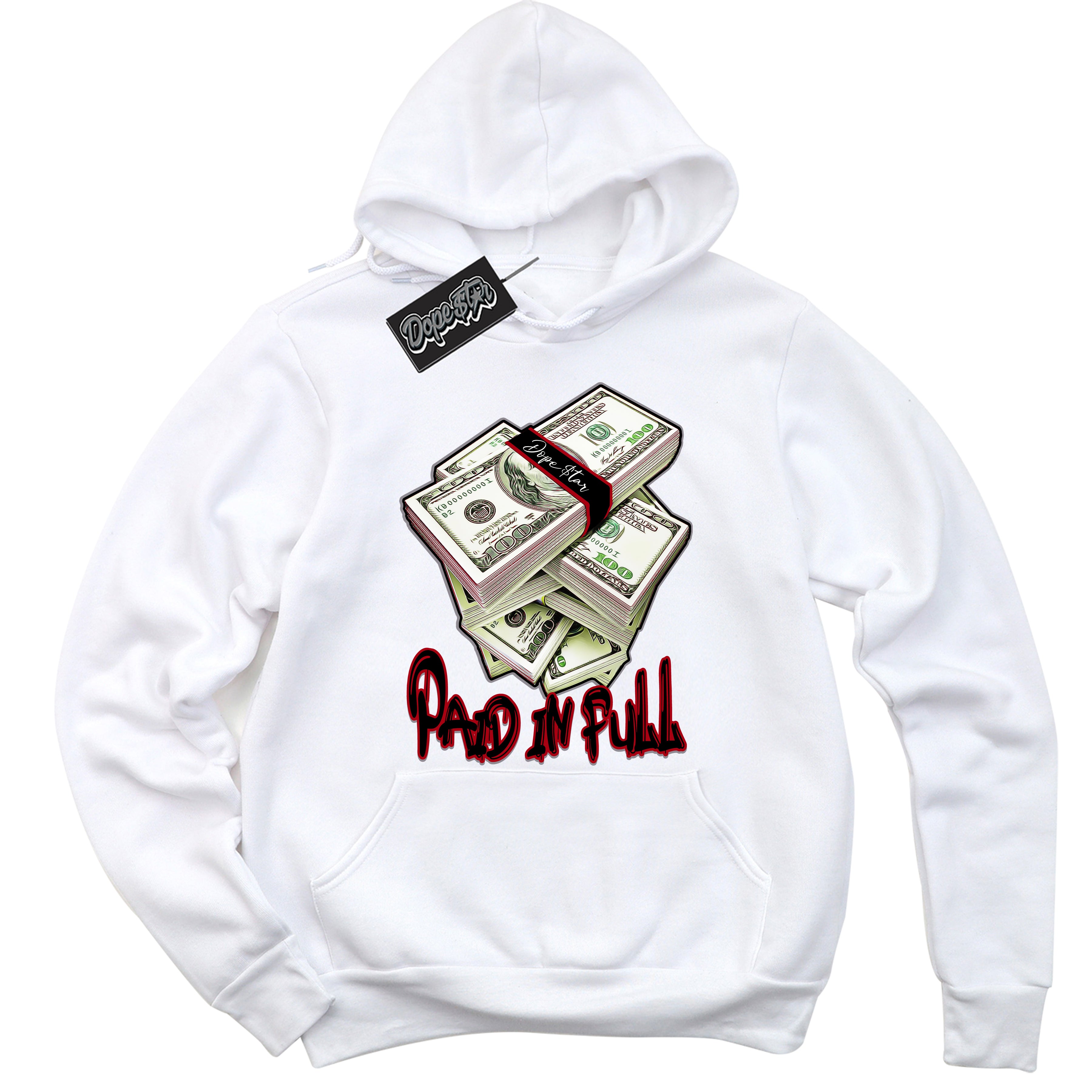 Cool White Hoodie with “ Paid In Full ”  design that Perfectly Matches Bred Reimagined 4s Jordans.