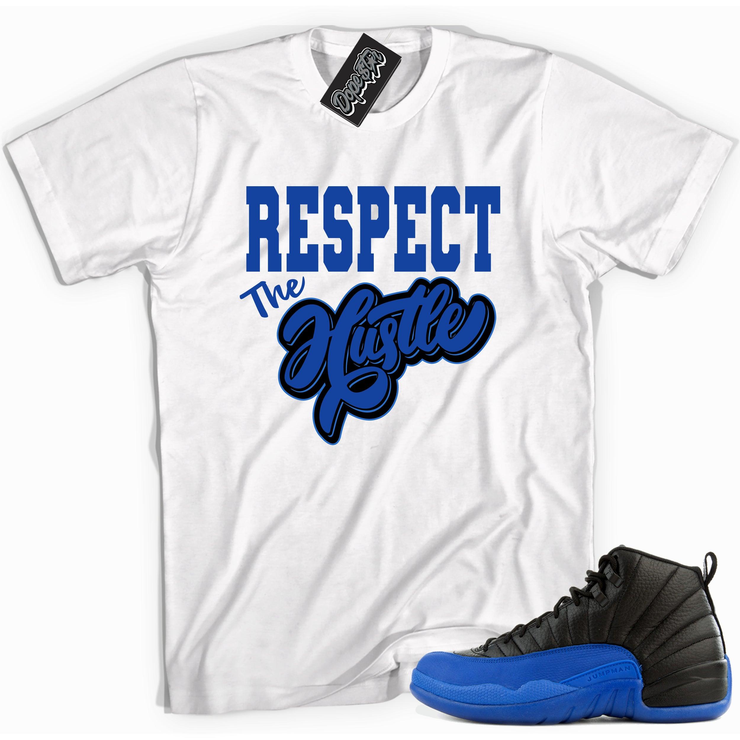 Cool white graphic tee with 'respect the hustle' print, that perfectly matches Air Jordan 12 Retro Black Game Royal sneakers.
