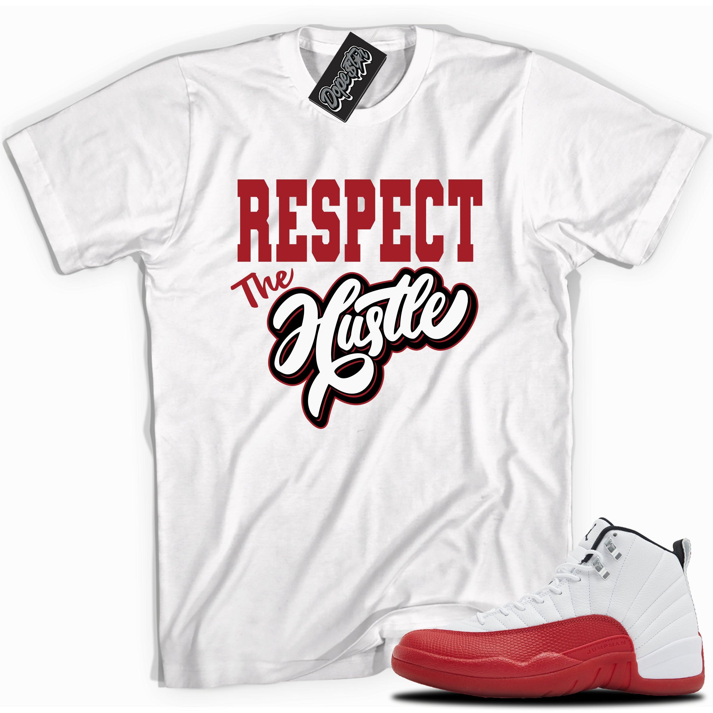 Cool White graphic tee with “Respect The Hustle” print, that perfectly matches Air Jordan 12 Retro Cherry Red 2023 red and white sneakers
