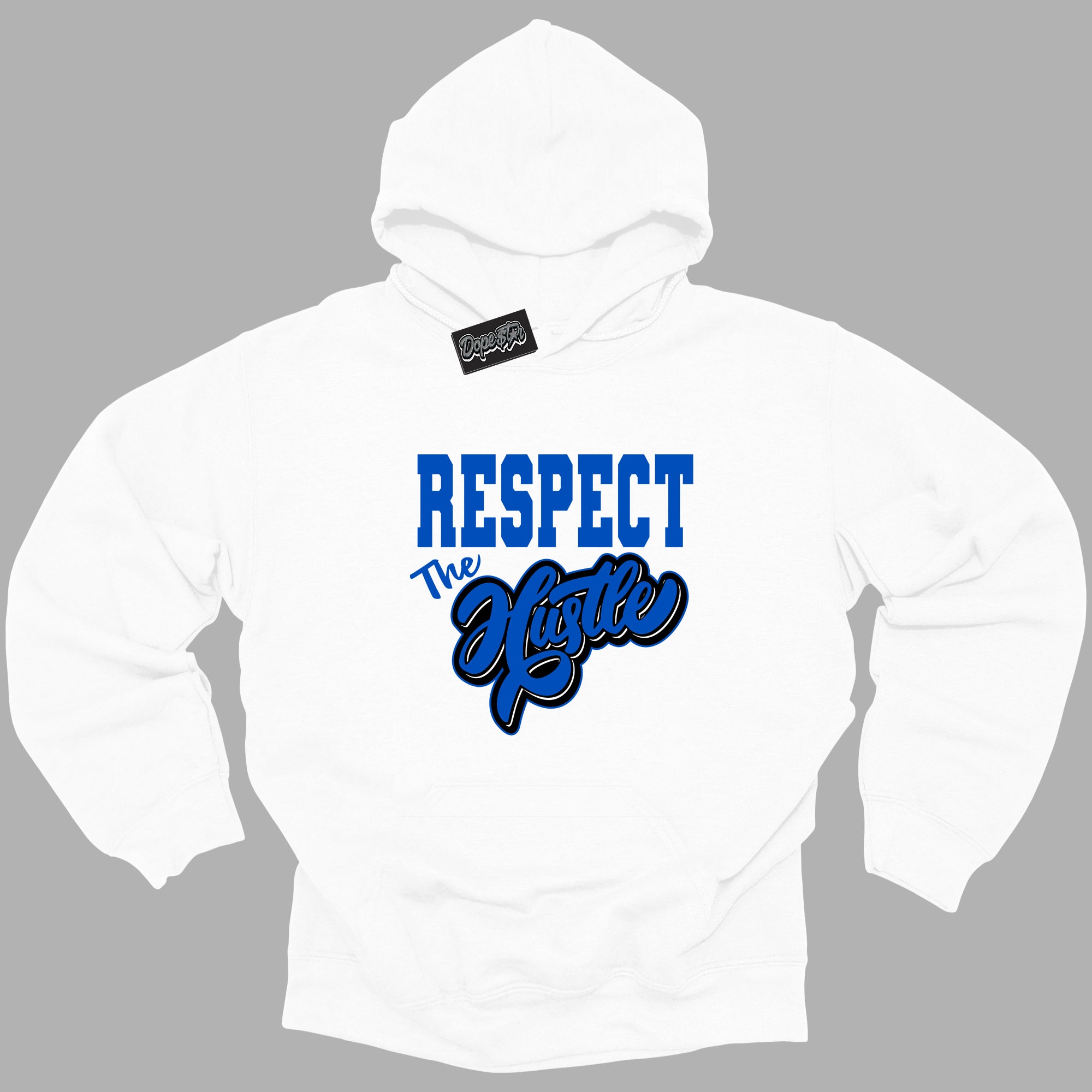 Cool White Hoodie with “ Respect The Hustle ”  design that Perfectly Matches Royal Reimagined 1s Sneakers.