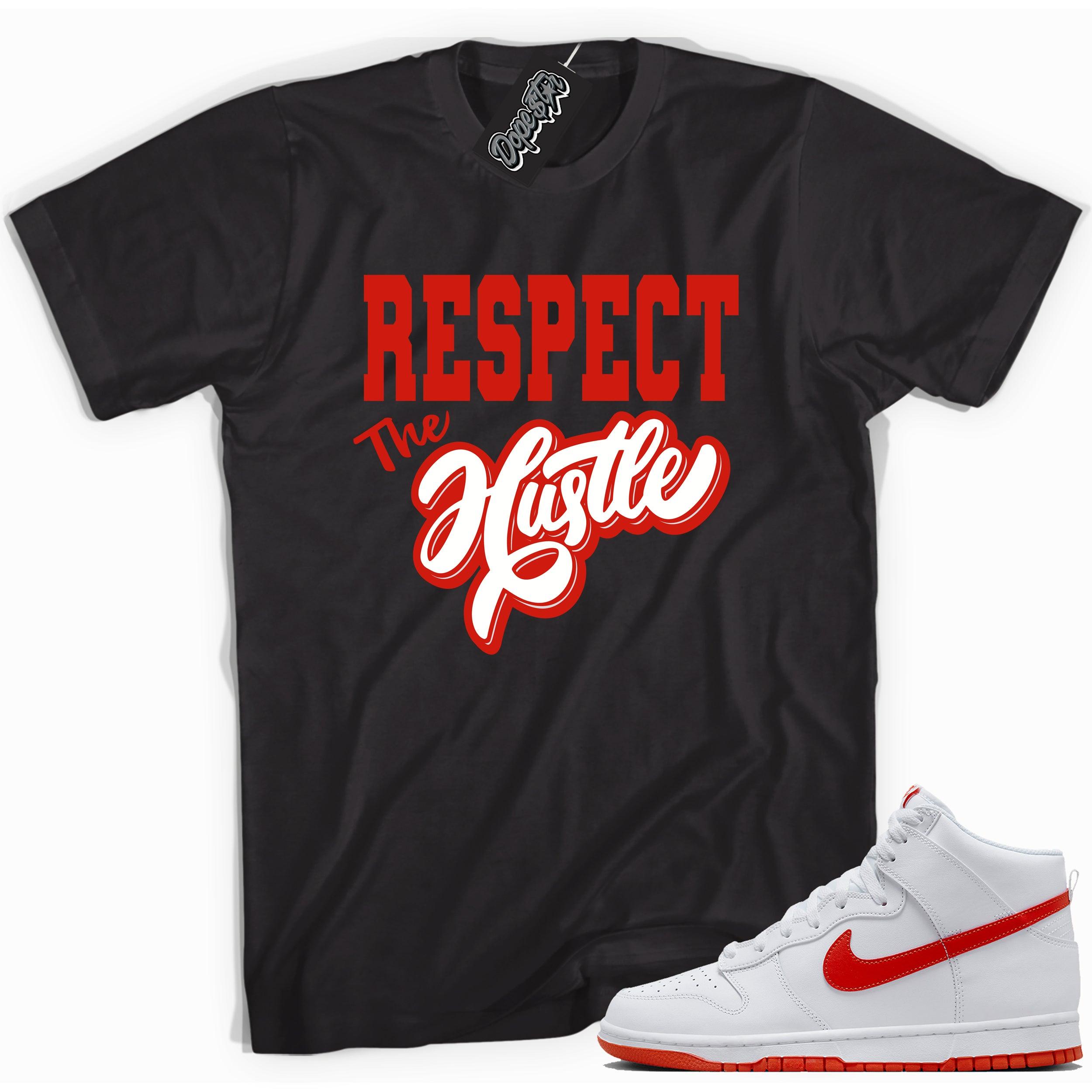 Cool black graphic tee with 'respect the hustle' print, that perfectly matches Nike Dunk High White Picante Red sneakers.