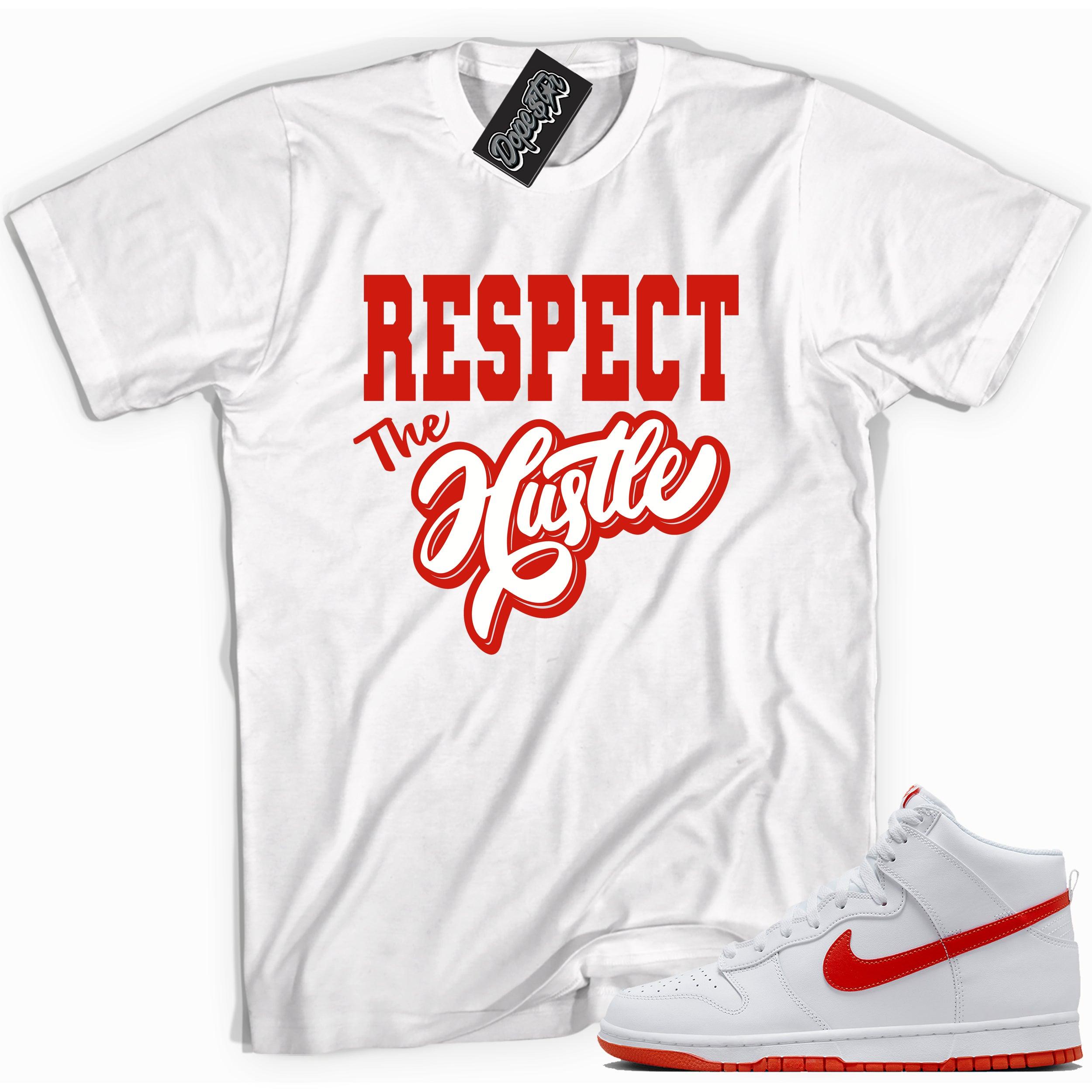 Cool white graphic tee with 'respect the hustle' print, that perfectly matches Nike Dunk High White Picante Red sneakers.