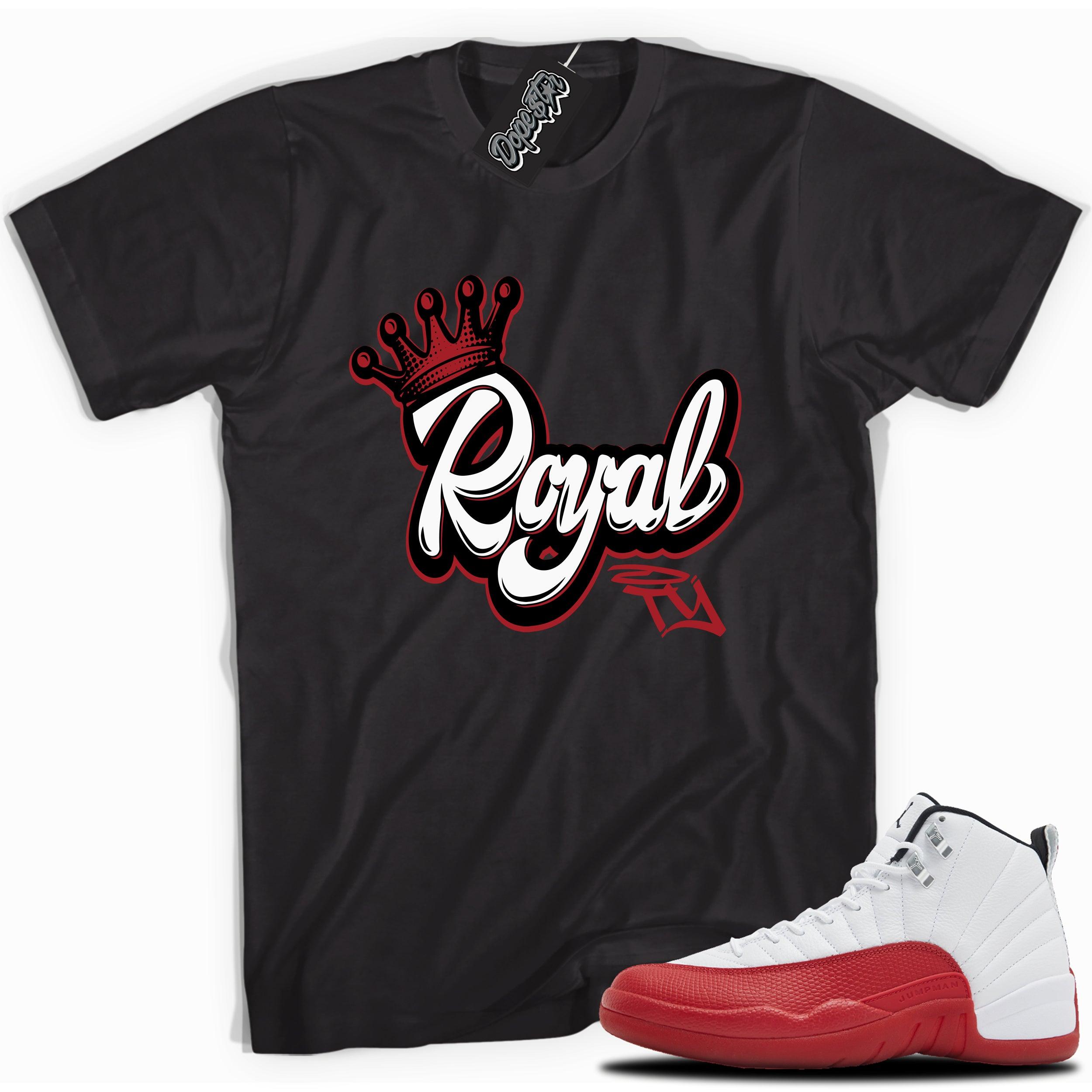Cool Black graphic tee with “ Royal ” print, that perfectly matches Air Jordan 12 Retro Cherry Red 2023 red and white sneakers 
