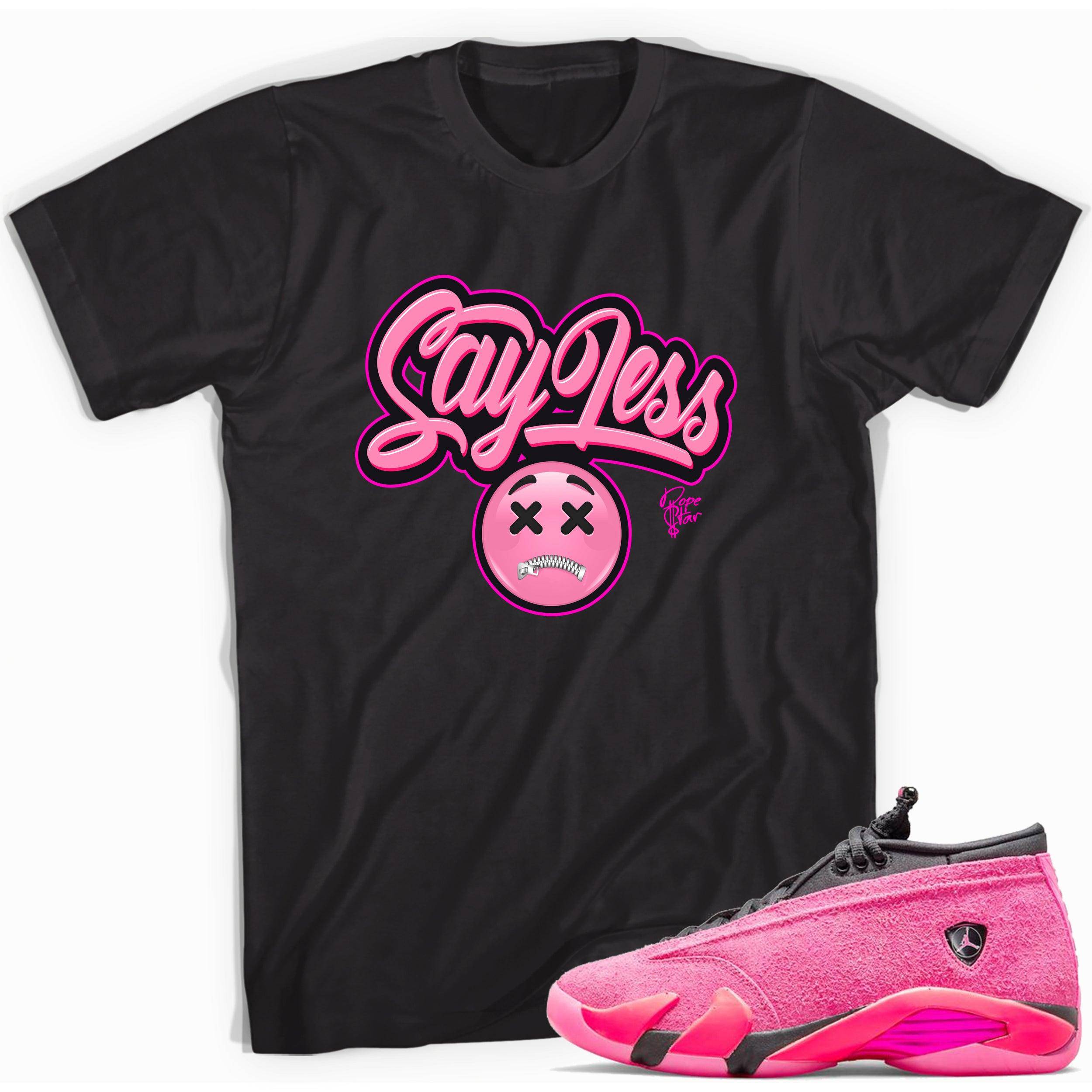 Shocking Pink 14s Shirt Say Less