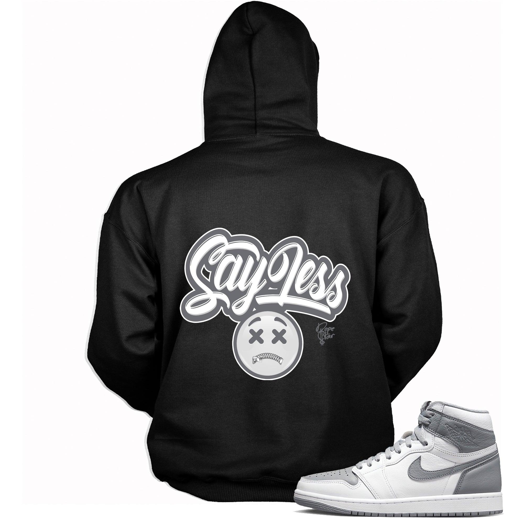 High Stealth 1s DopeStar Hoodie Say Less - Sneaker Shirts Outlet