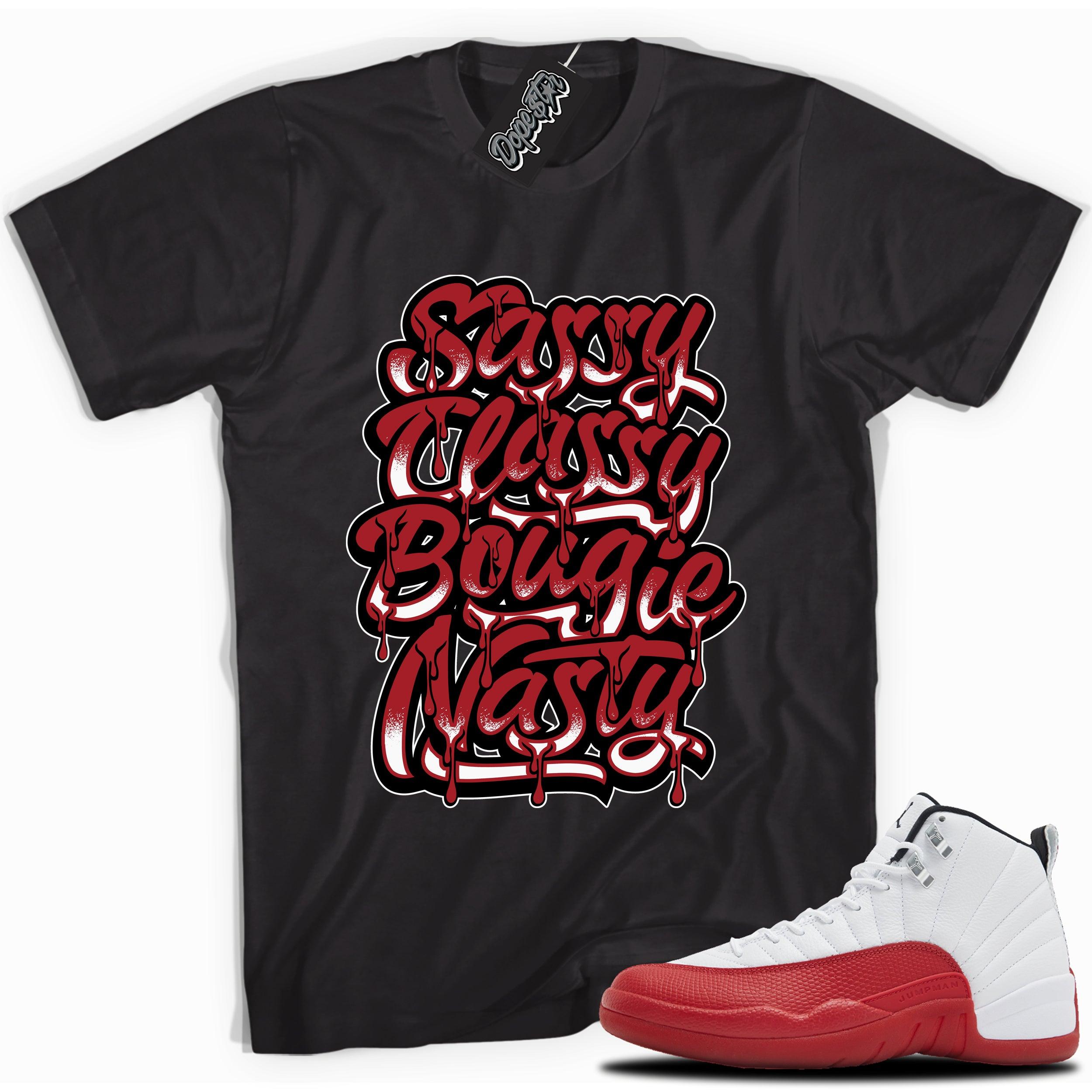 Cool Black graphic tee with “SASSY CLASSY” print, that perfectly matches Air Jordan 12 Retro Cherry Red 2023 red and white sneakers