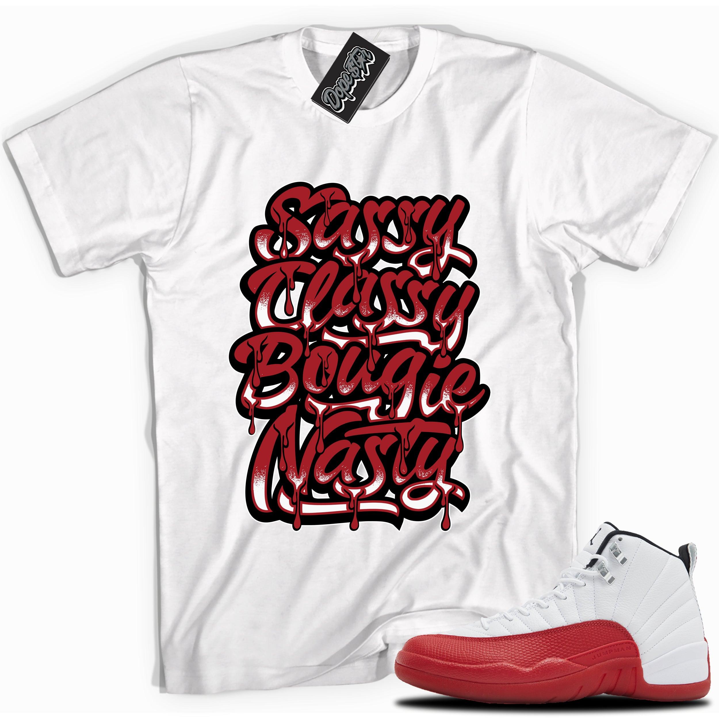 Cool White graphic tee with “SASSY CLASSY” print, that perfectly matches Air Jordan 12 Retro Cherry Red 2023 red and white sneakers 