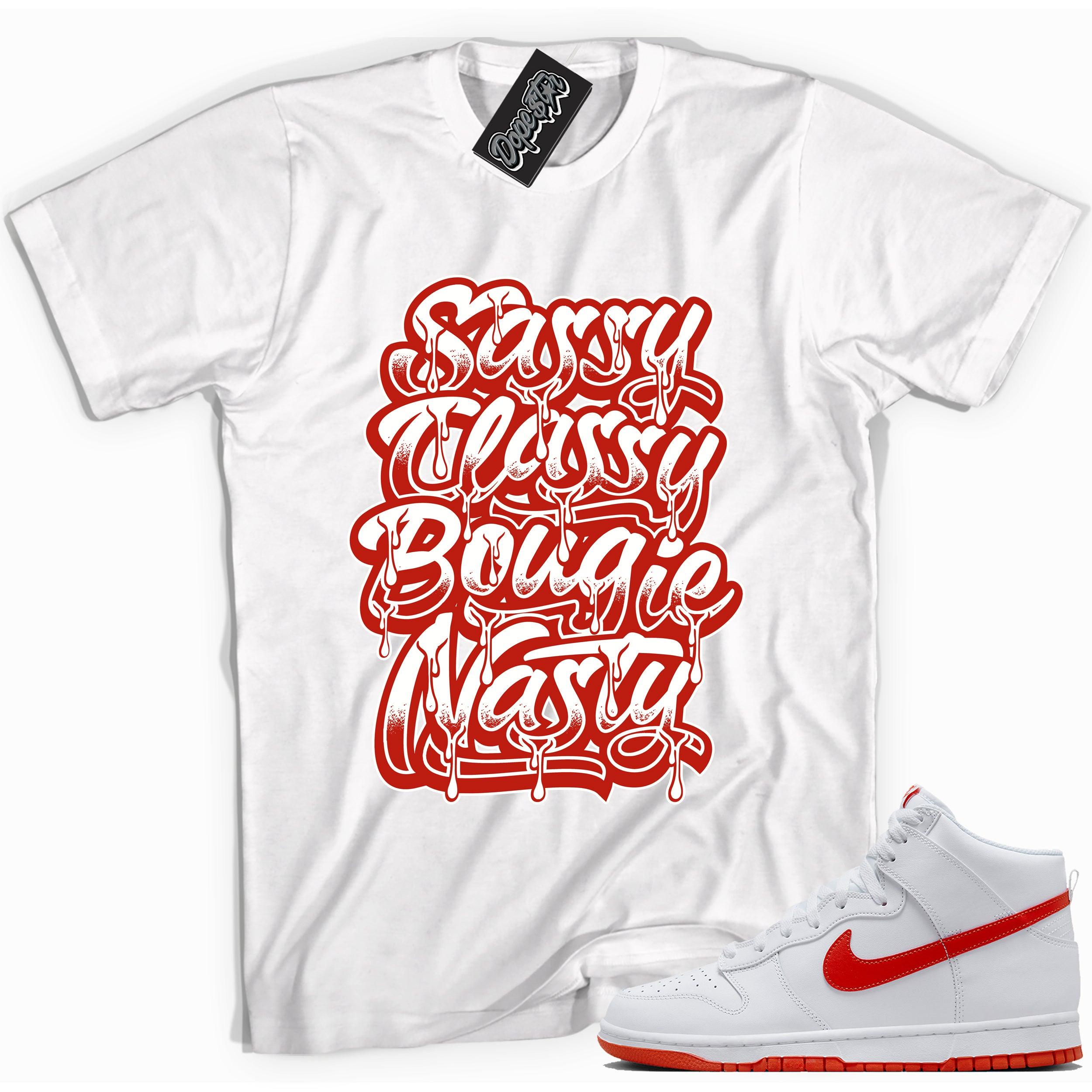 Cool white graphic tee with 'sassy classy bougie nasty' print, that perfectly matches Nike Dunk High White Picante Red sneakers.
